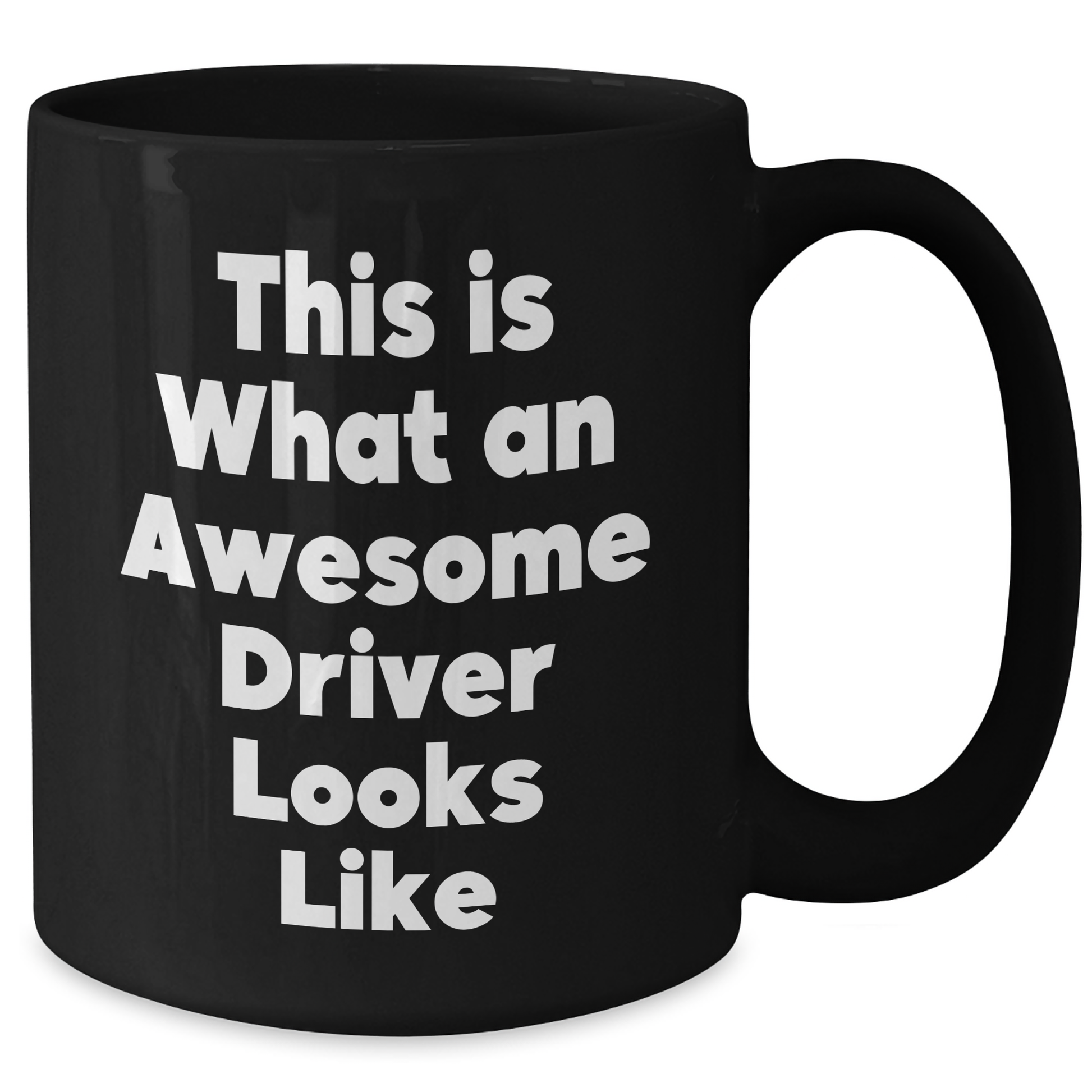 Funny Driver Gifts for Him, Her, or Friends - This Is What An Awesome Driver Looks Like Black Coffee Mug for Graduation - Additional