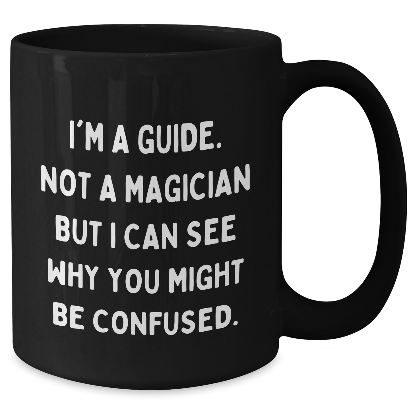 Funny Guide Quotes Black Coffee Mugs Gifts from Men to Guide, Unique Father's Day Unique Gifts for Guide - Additional