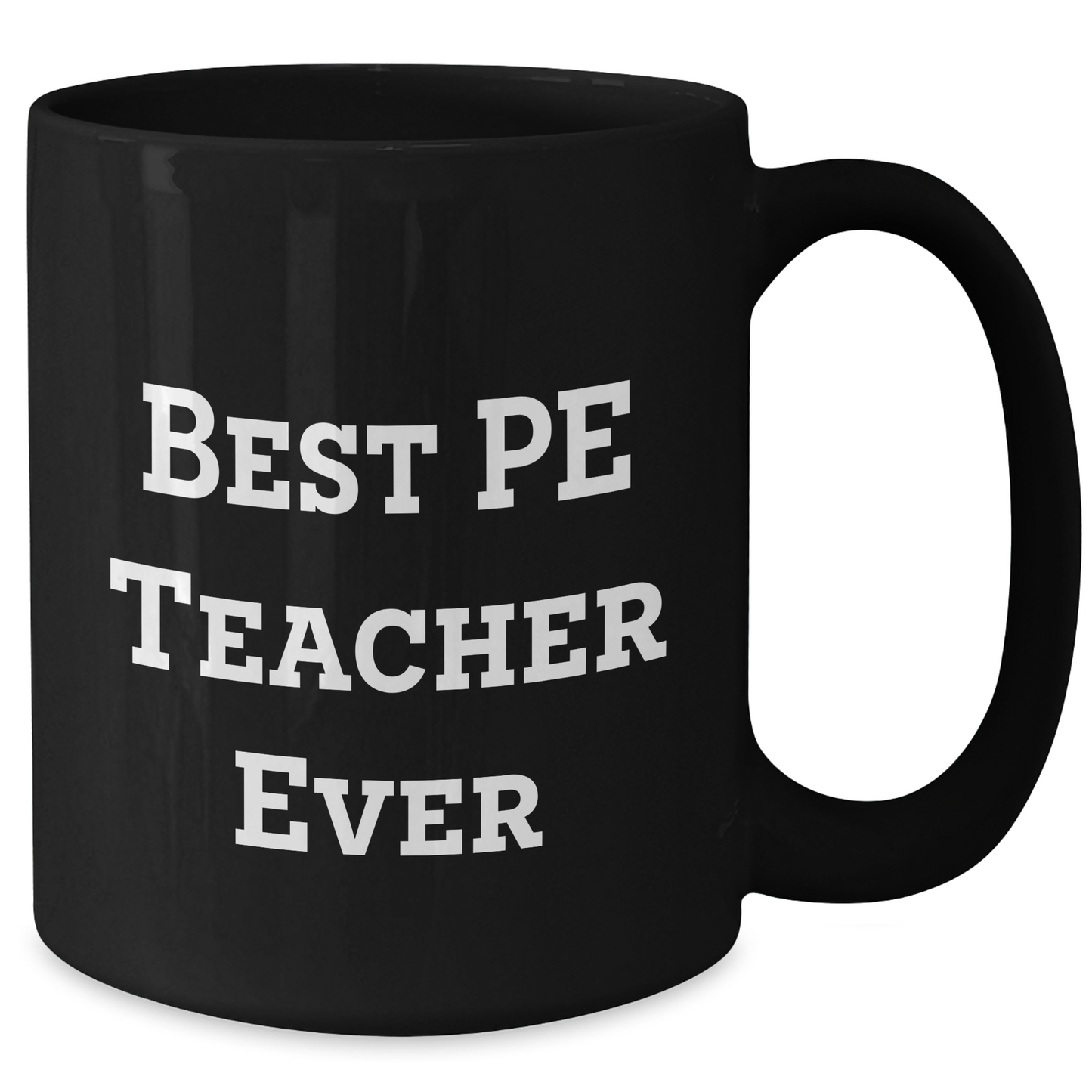 Funny PE Teacher Gifts from Men, Black Coffee Mug for Best PE Teacher Ever on Father's Day, 'Best Pe Teacher Ever' Quote - Additional