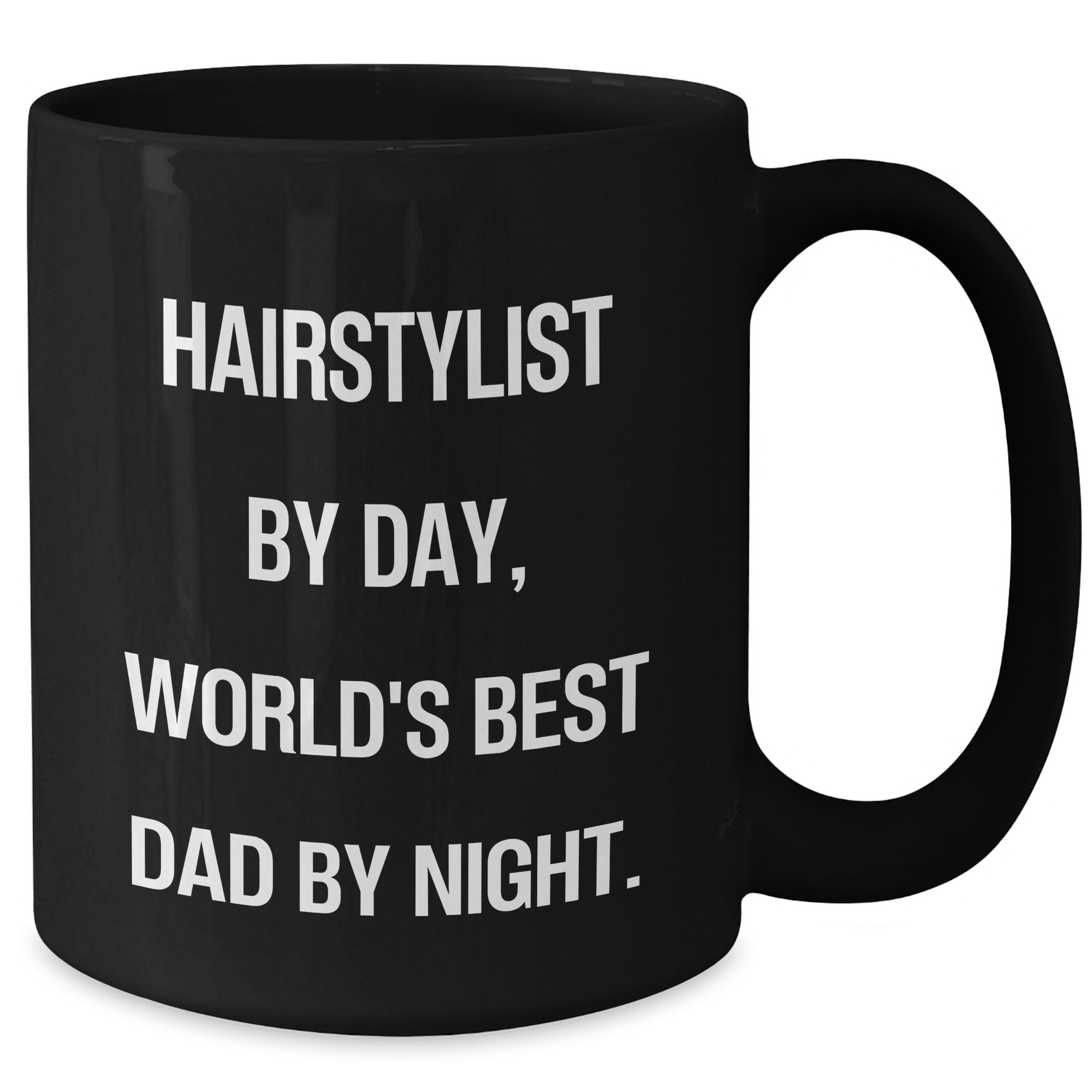 Hairstylist Gifts - Funny Black Coffee Mug for Father's Day - 'Hairstylist By Day, World's Best Dad By Night.' - Additional