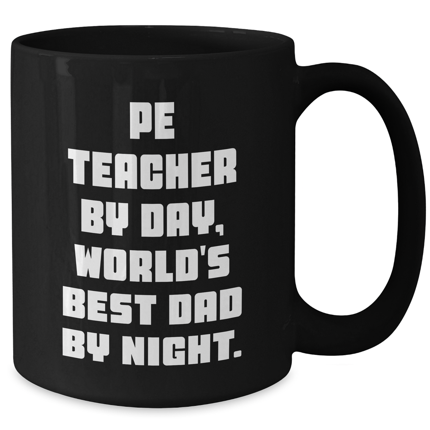 Funny PE Teacher Gifts - 'Pe Teacher By Day, World's Best Dad By Night' Black Coffee Mug for Father's Day, Gifts from Men, Gifts for PE Teachers - Additional