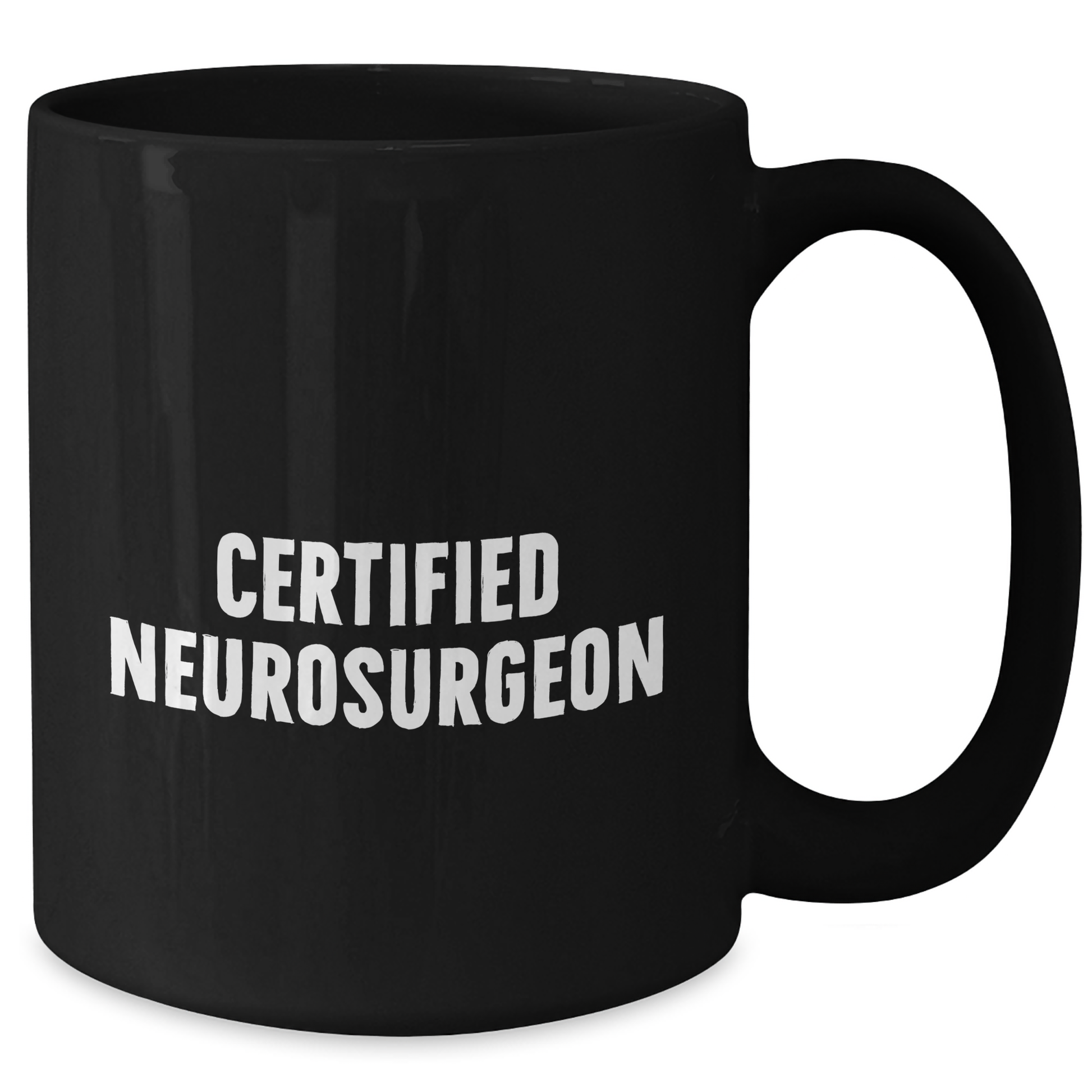 Funny Quotes from a Certified Neurosurgeon Black Coffee Mug, Gifts for Neurosurgeon Graduation from Friends, Family, or Coworkers - Additional