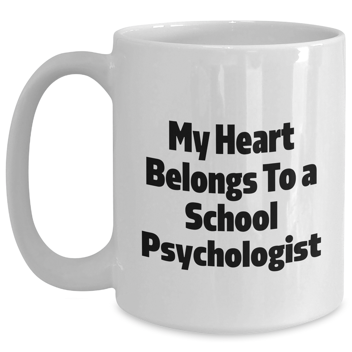 Funny Quotes School Psychologist Gifts from Friends, School Psychologist Unique White Coffee Mug, My Heart Belongs To A School Psychologist Graduation Gifts for Her - Main