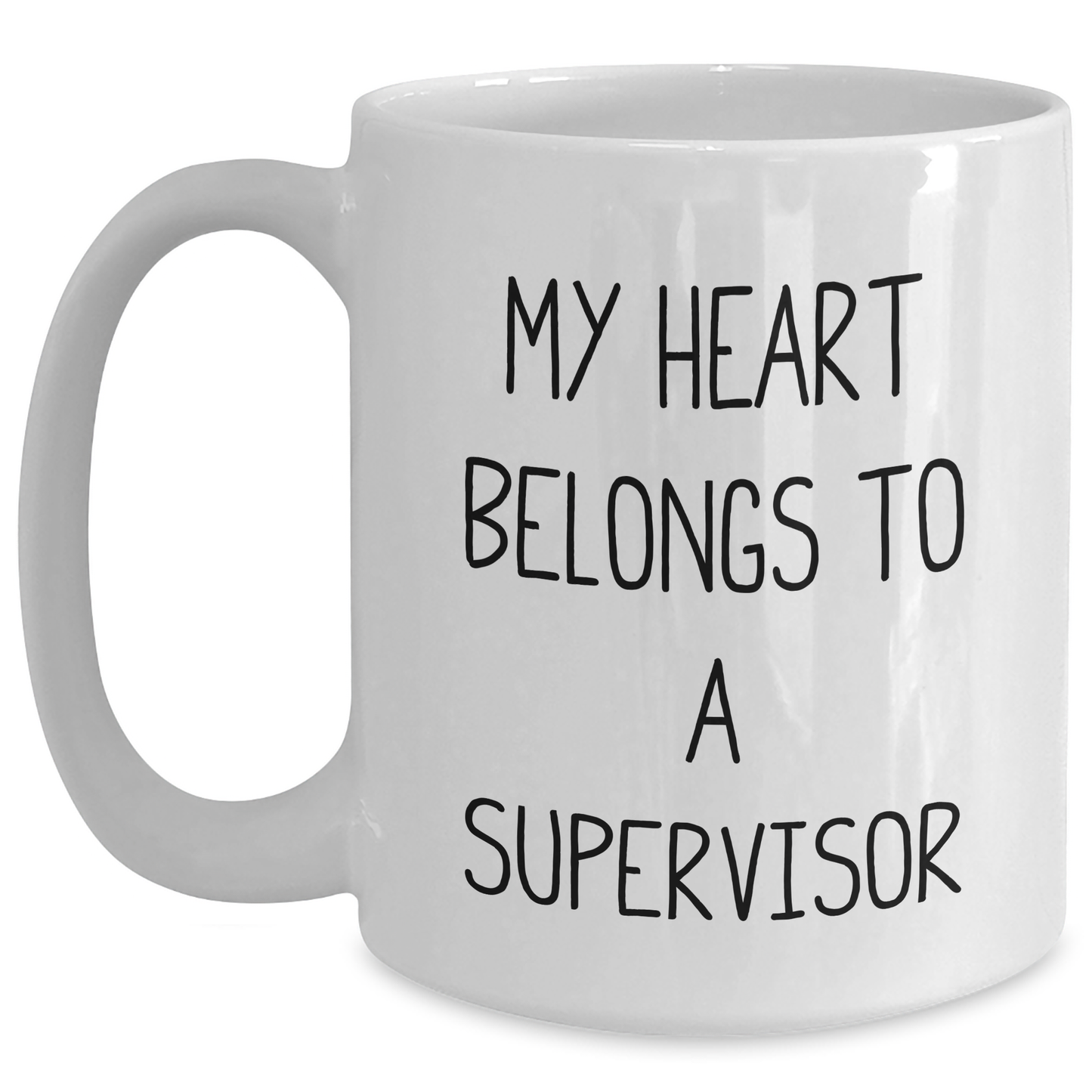 Funny Supervisor Gifts, My Heart Belongs To A Supervisor, White Coffee Mug for Graduation, Gifts from Friends to Supervisor, 11oz or 15oz - Main