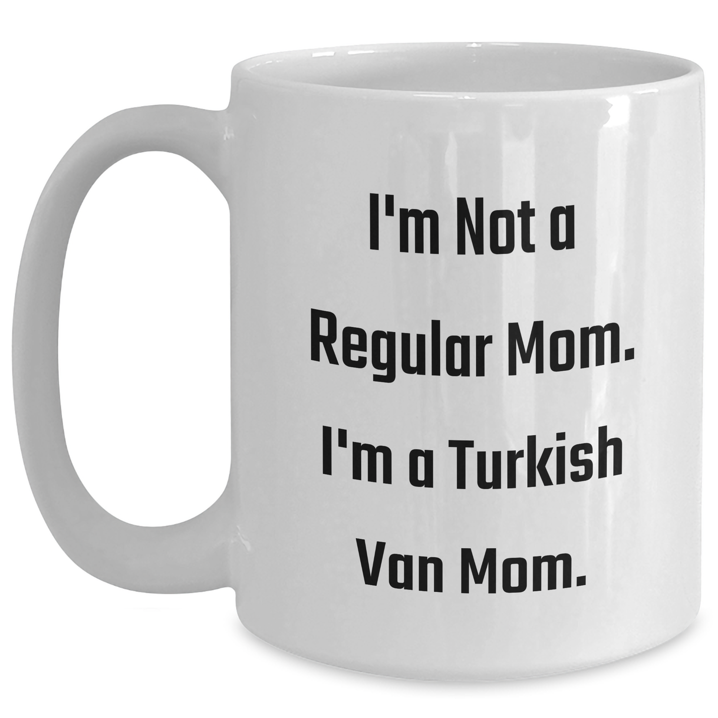 Turkish Van Cat Mom Gifts from Friends and Family for Graduation Unique White Coffee Mugs, I'm Not A Regular Mom. I'm A Turkish Van Mom., Funny Quote - Main