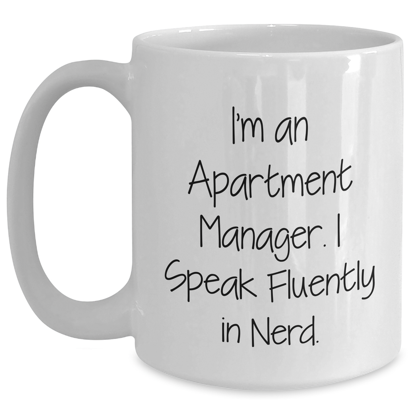 Funny Apartment Manager Gifts for Men from Friends - White Coffee Mug with 'I'm An Apartment Manager. I Speak Fluently In genius.' Quote, Graduation Unique Gifts - Main