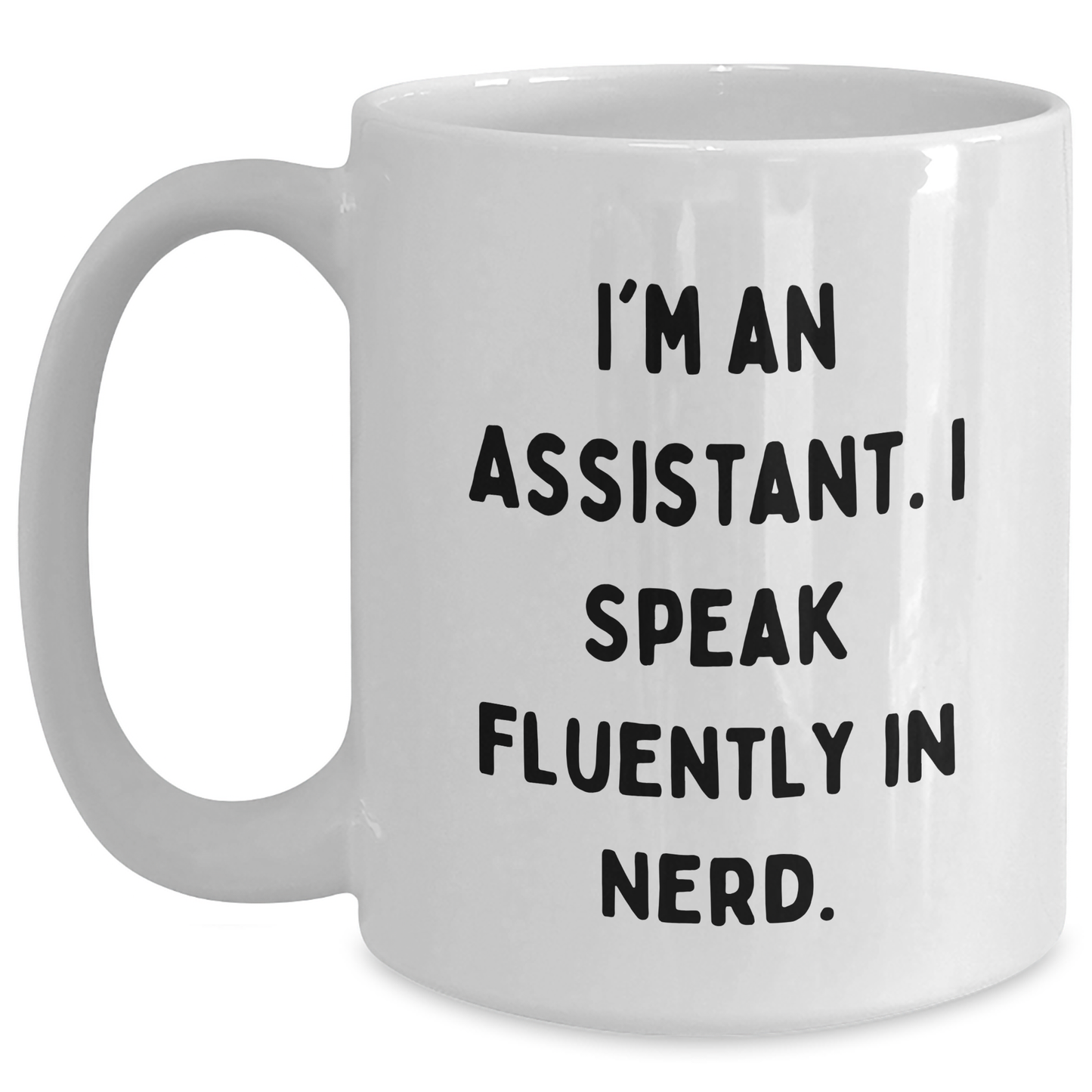 Assistant Humor Gifts from Friends, Coworkers, or Family - Funny White Coffee Mug for Graduation, Unique Gifts for Assistant Enthusiasts - Main