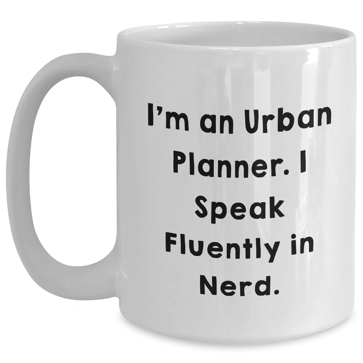Urban Planner Humor, Funny Gift for Urban Planner, 'I'm An Urban Planner. I Speak Fluently In genius.' White Coffee Mug, Gifts from Friends, Unique Graduation Gift for Urban Planner, Gifts for Men - Main