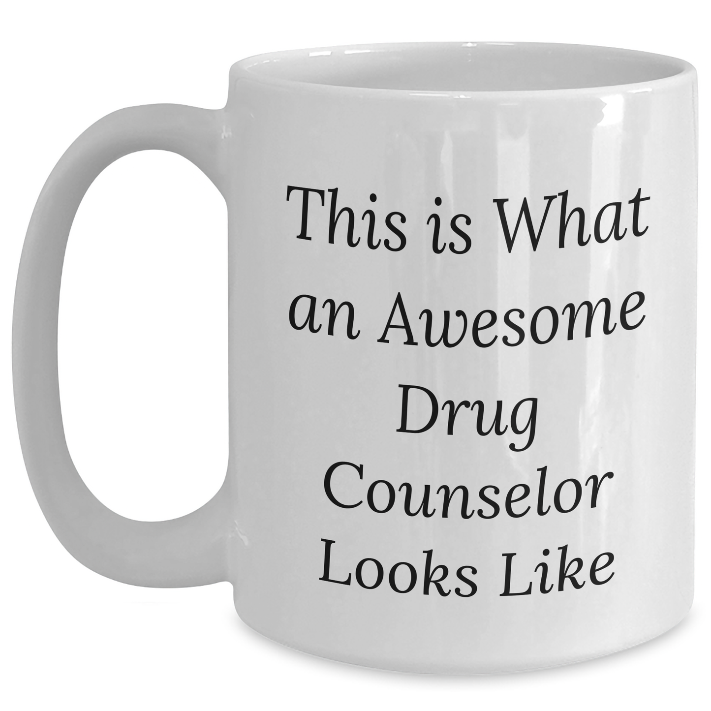 Drug Counselor Gifts from Family, Funny White Coffee Mug for Graduation - This Is What An Awesome Drug Counselor Looks Like, Gifts for Drug Counselor - Main