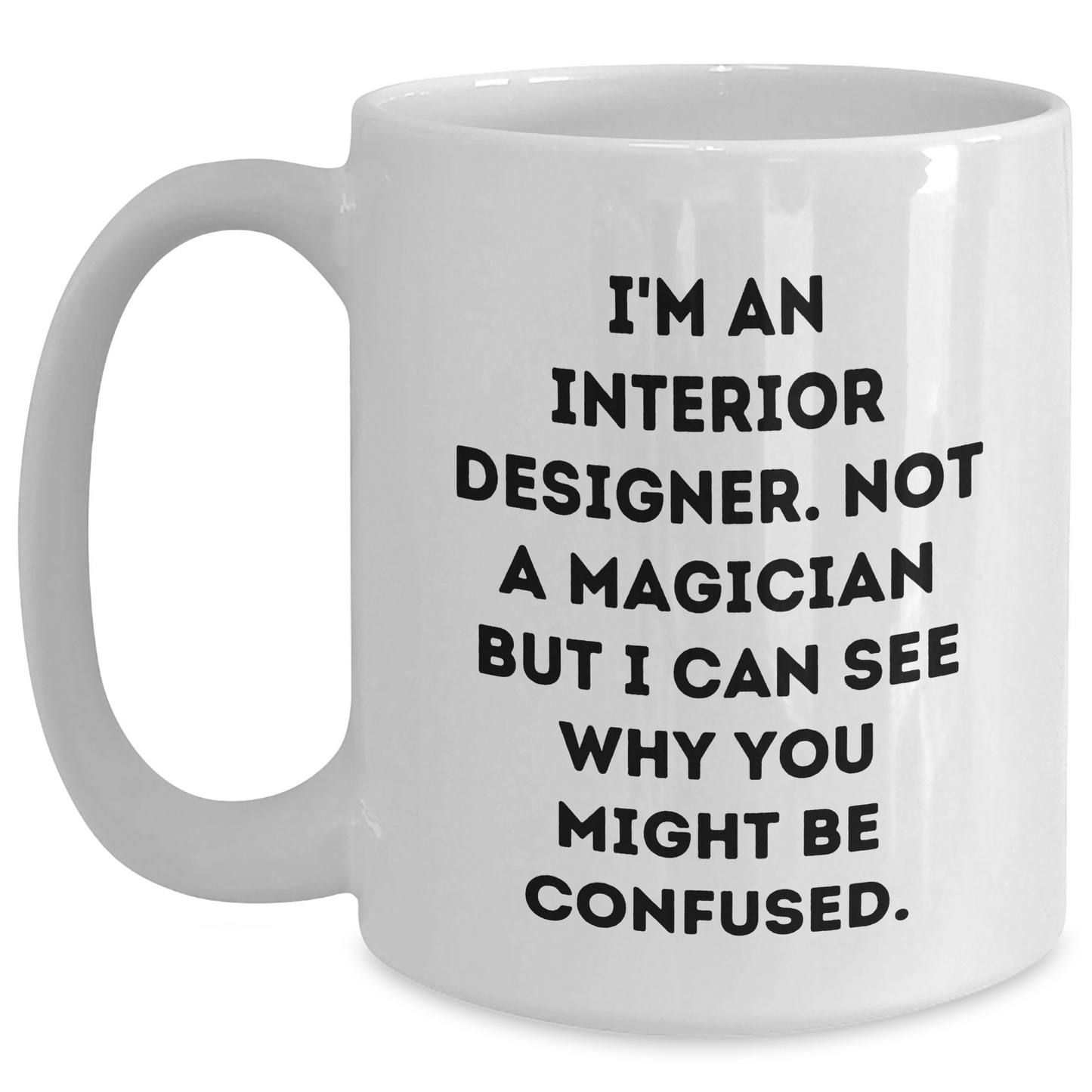 Funny Interior Designer Gifts from Friends, White Coffee Mug for Interior Designer, 'I'm Not a Magician' Quote - Main