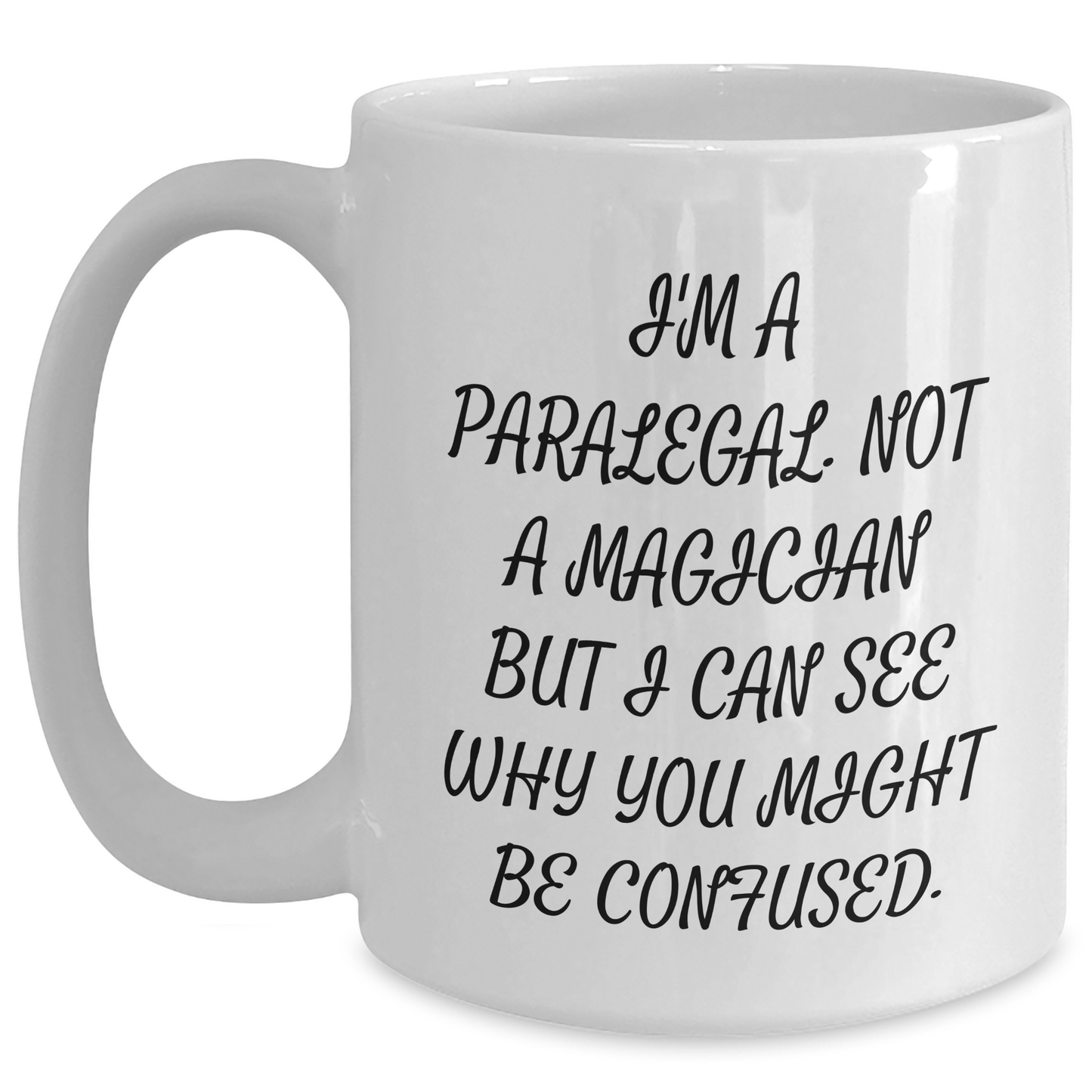 Funny Paralegal Gifts for Her or Him, Graduation Unique Gifts, 'I'm A Paralegal, Not A Magician' White Coffee Mug, Gifts from Family or Friends, 11oz or 15oz Ceramic Mugs - Main