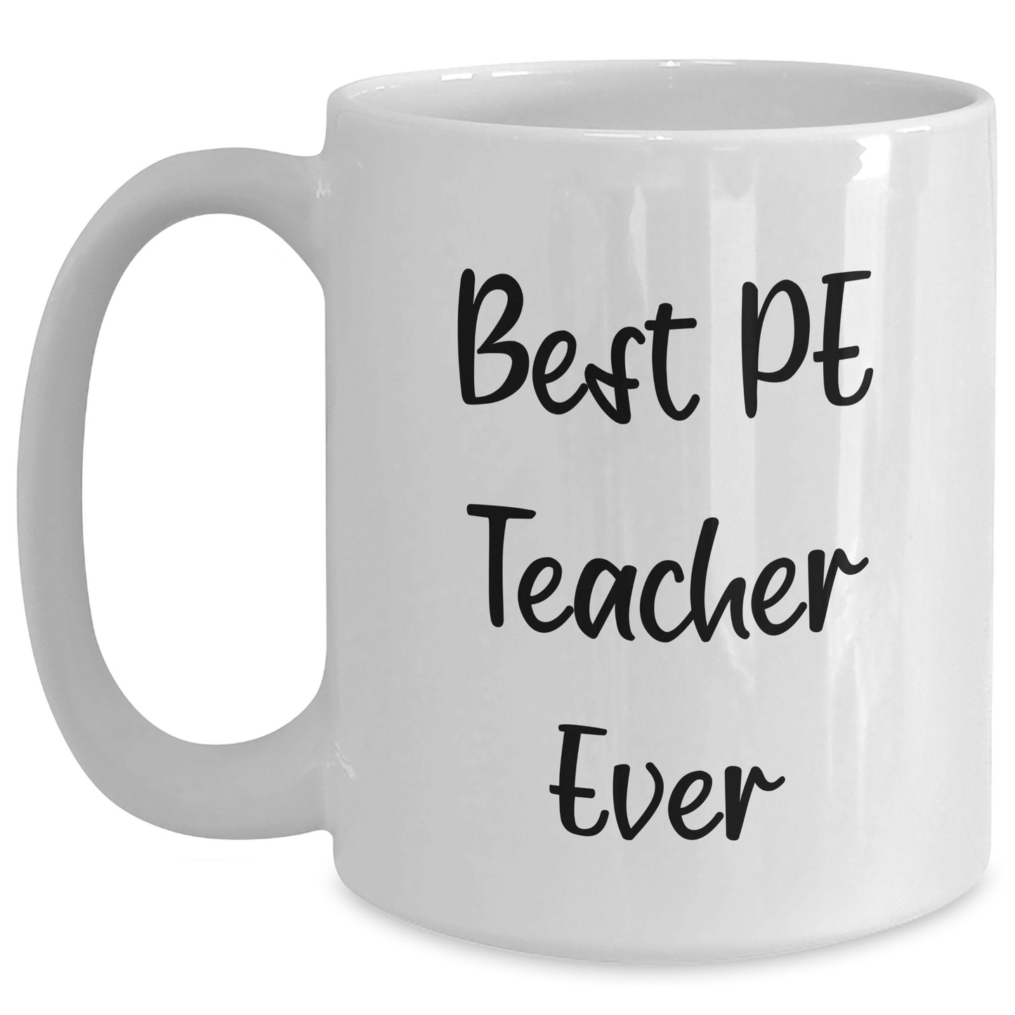 Funny PE Teacher Gifts for Him from Family - Best White Coffee Mug for Dad's Special Day, 11oz or 15oz Capacity, Ceramic, Microwave and Dishwasher Safe - Main