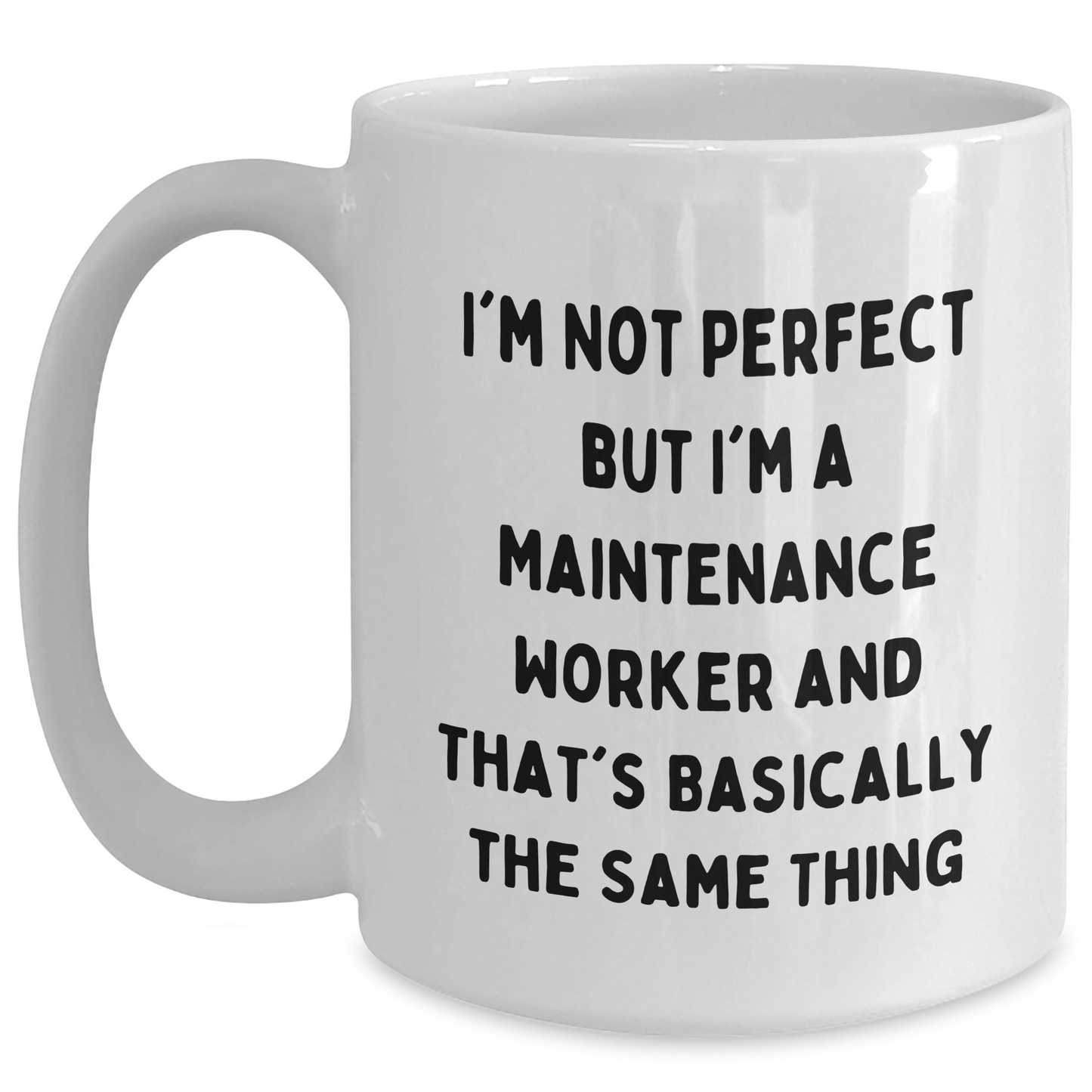 Funny Maintenance Worker Mugs Gifts from Friends for Dad on Father's Day - White Coffee Mug with I'm Not Perfect Humor - Main