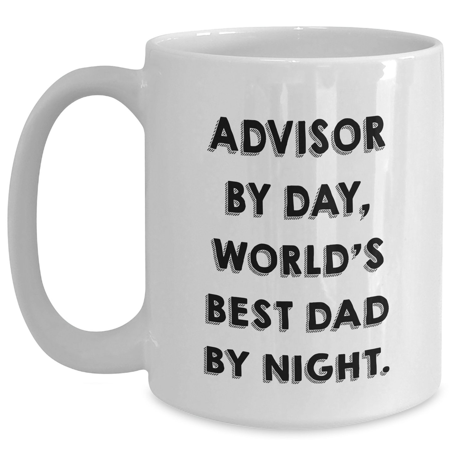 Funny Advisor White Coffee Mugs Gifts from Men to Advisor By Day World's Best Dad By Night, Perfect for Father's Day - Main