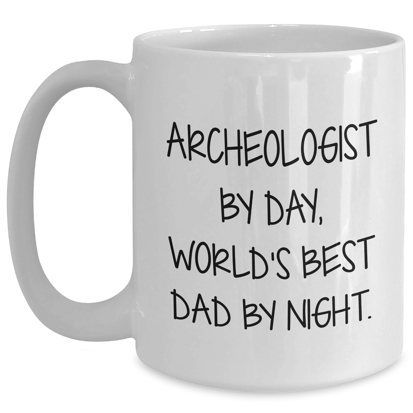 Archeologist Humor Funny Quote White Coffee Mug Gifts from Men to Archeologists by Day and World's Best Dad By Night - Main