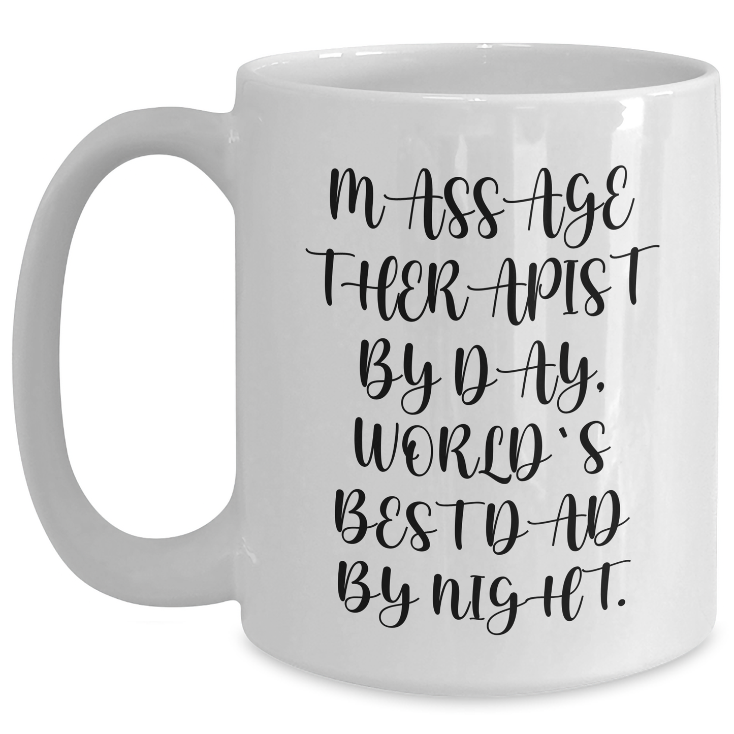 Massage Therapist Gifts - White Coffee Mug with Funny Quote, Perfect for Father's Day, Gifts from Men to Massage Therapist or World's Best Dad - Main