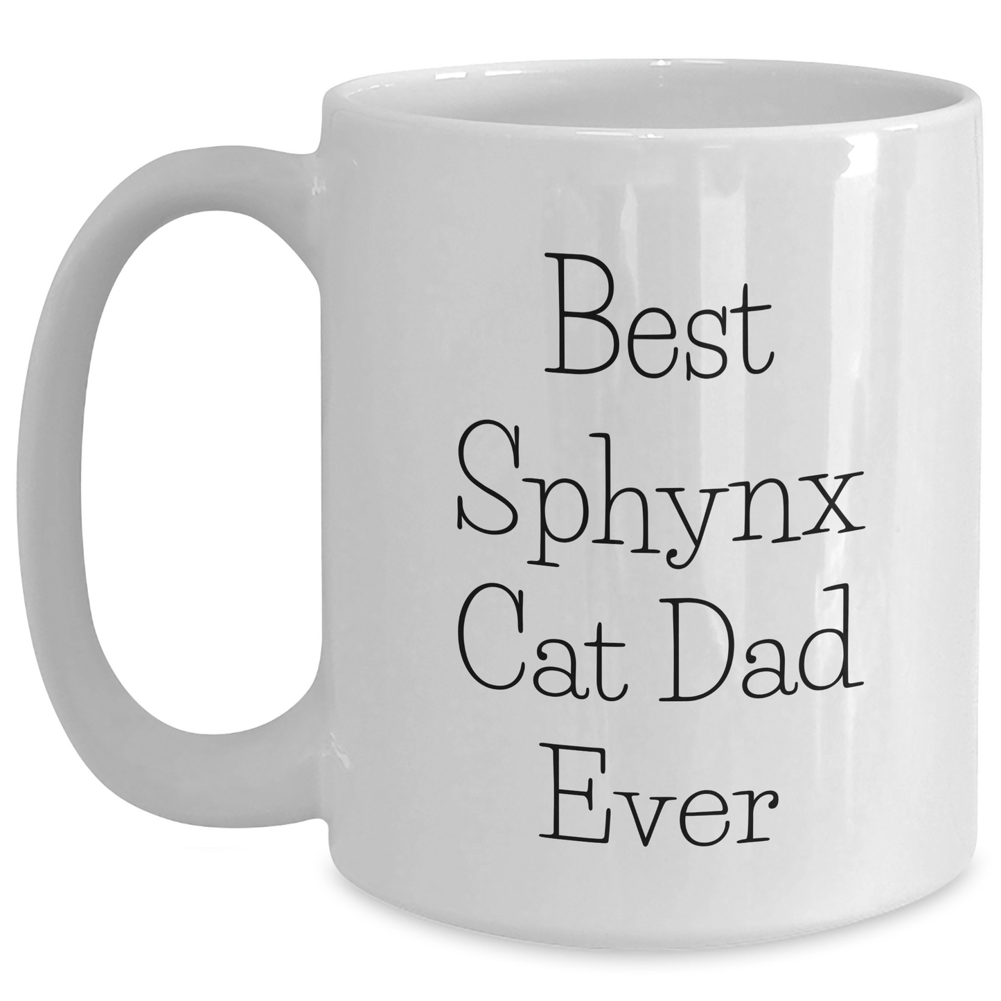 Funny Sphynx Cat Dad, Unique White Coffee Mug, Funny Gifts from Mom, Gifts for Sphynx Cat Lovers, Best Sphynx Cat Dad Ever, White Coffee Mug for Dad, Father's Day Unique Gifts - Main