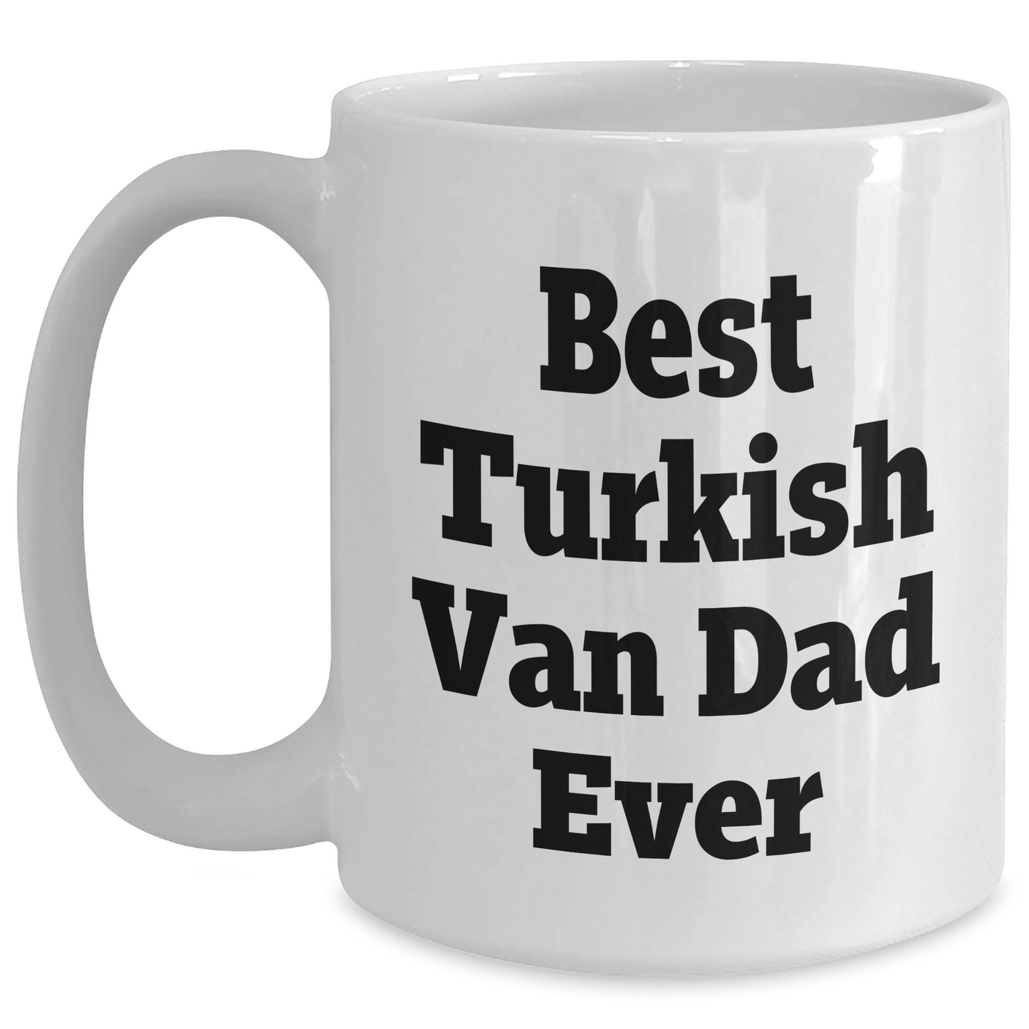 Funny Turkish Van Cat Dad Ever White Coffee Mugs Gifts for Men from Friends and Family on Father's Day - Main