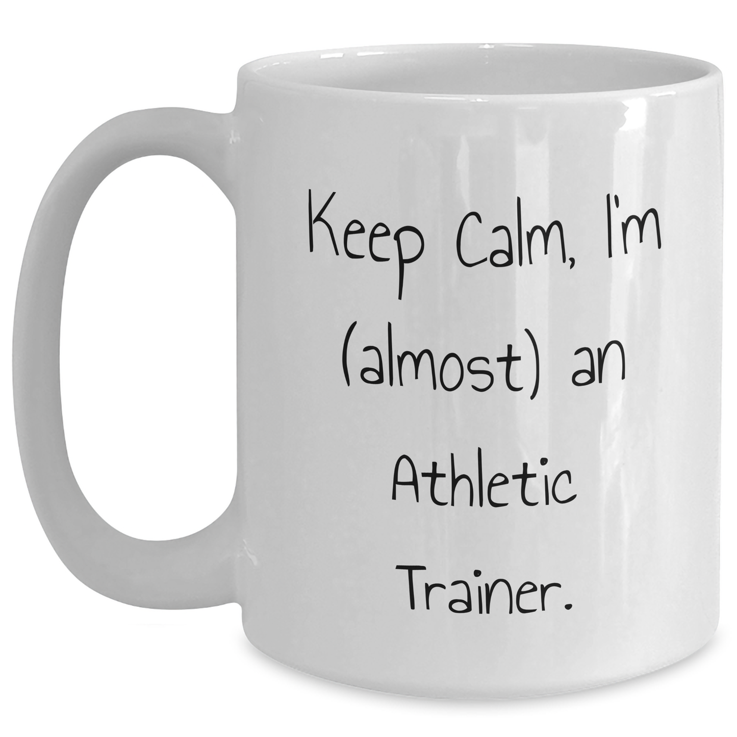Funny Athletic Trainer Gifts from Friends - Keep Calm, I'm almost an Athletic Trainer White Coffee Mug for Graduation - Main