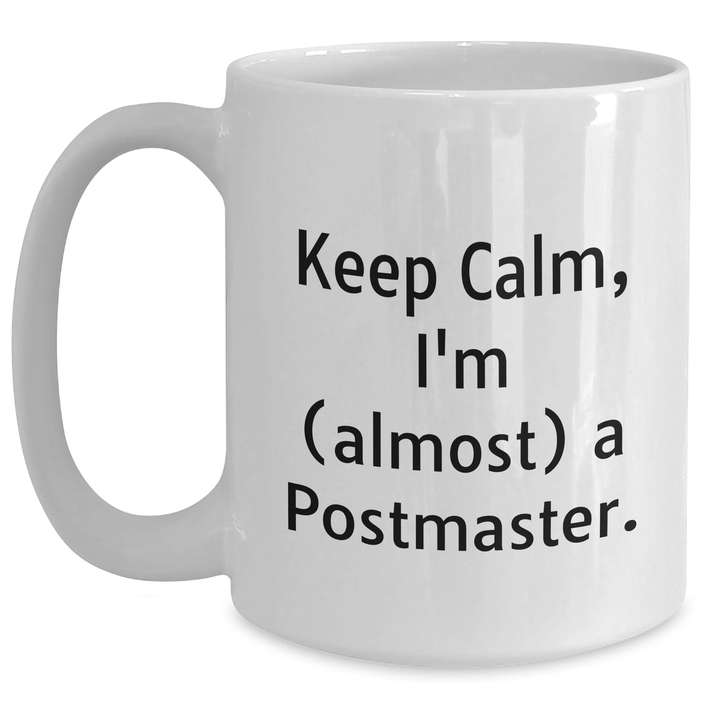 Funny Keep Calm Gifts for Future Postmaster's White Coffee Mug from Friends - Main