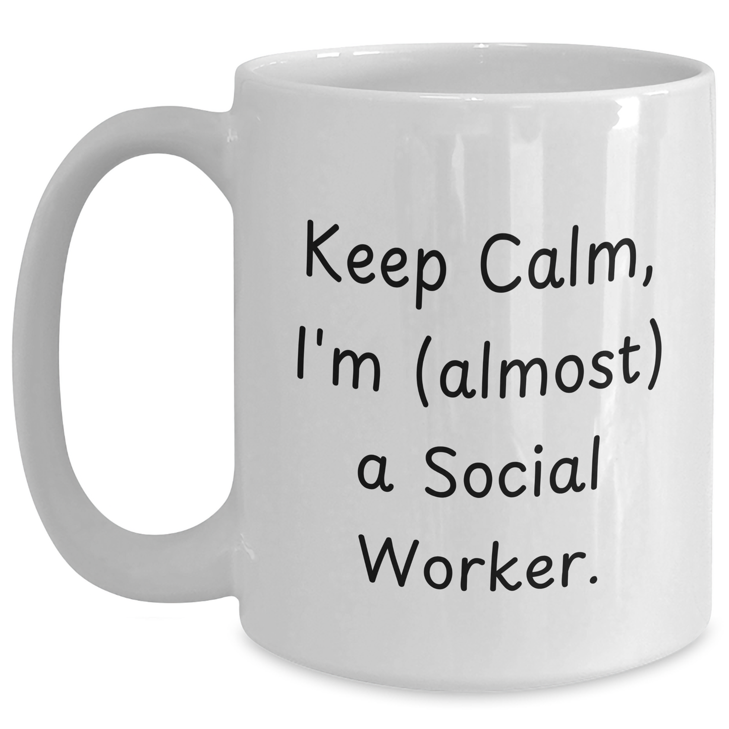 Funny Social Worker Gifts from Friends, Keep Calm I'm (almost) A Social Worker, White Coffee Mug for Graduation, 11oz or 15oz Capacity, Ceramic, Microwave, and Dishwasher Safe - Main