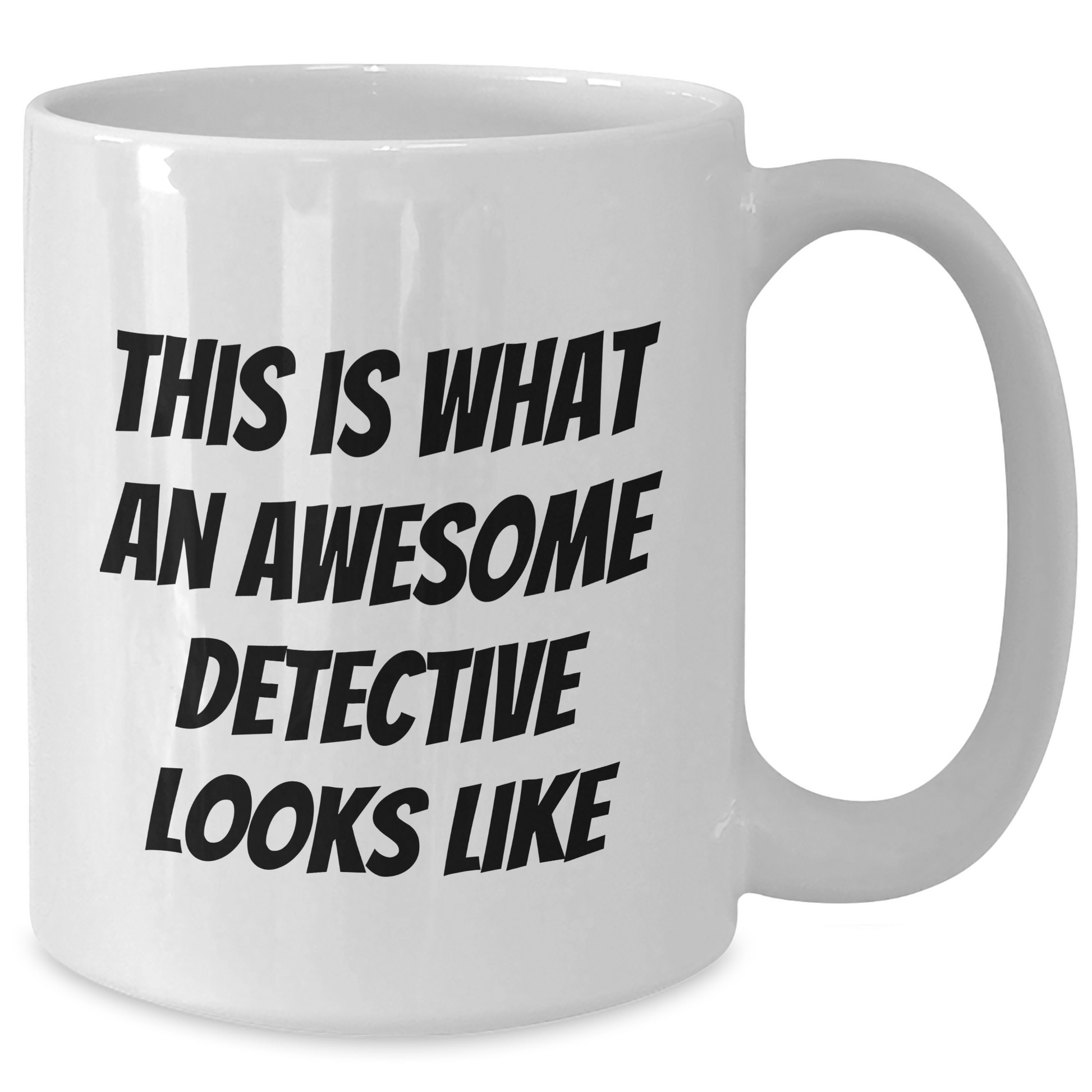 Funny Detective White Coffee Mug, Gifts from Friends to Detective, This Is What An Awesome Detective Looks Like, Graduation Unique Gifts for Detective - Additional