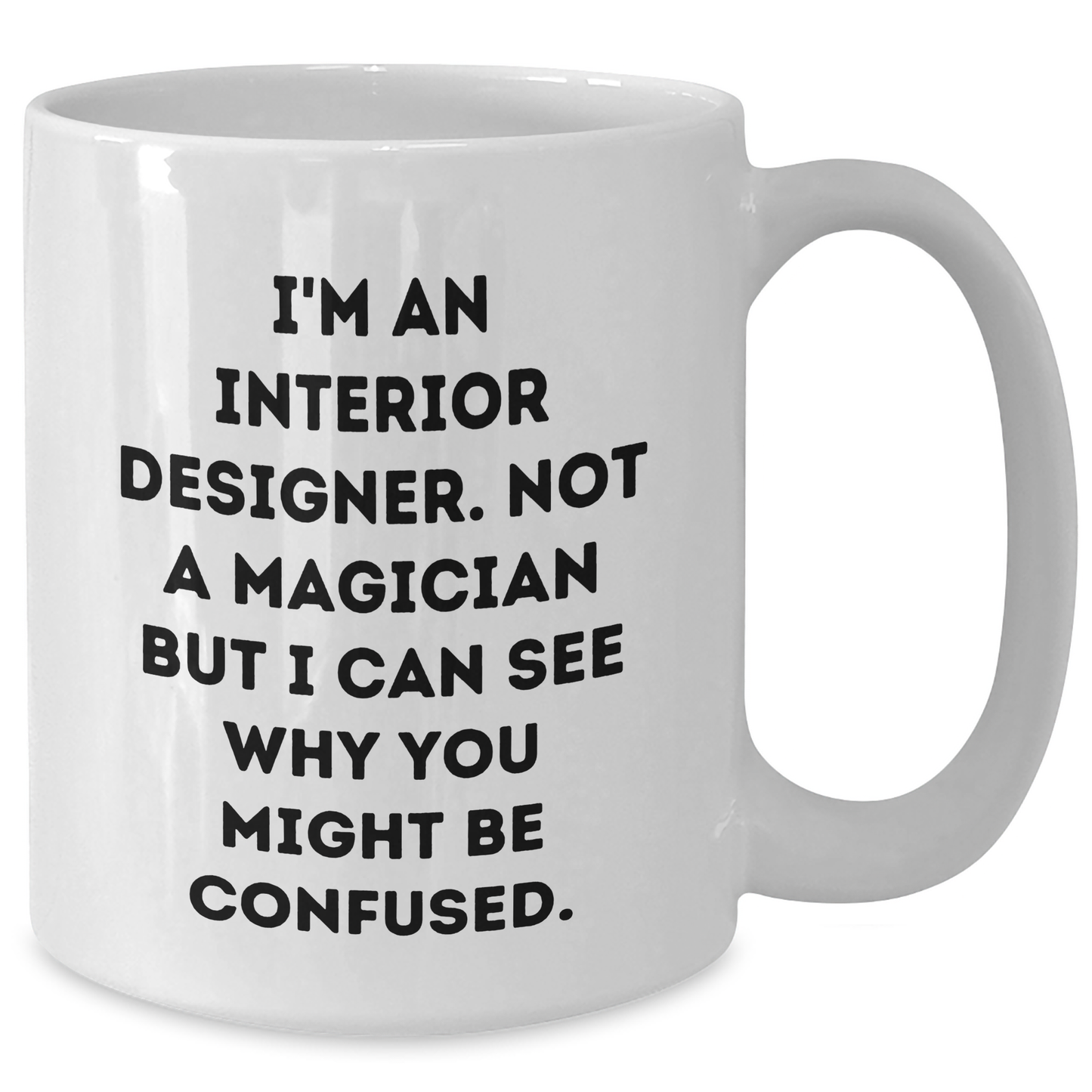 Funny Interior Designer Gifts from Friends, White Coffee Mug for Interior Designer, 'I'm Not a Magician' Quote - Additional