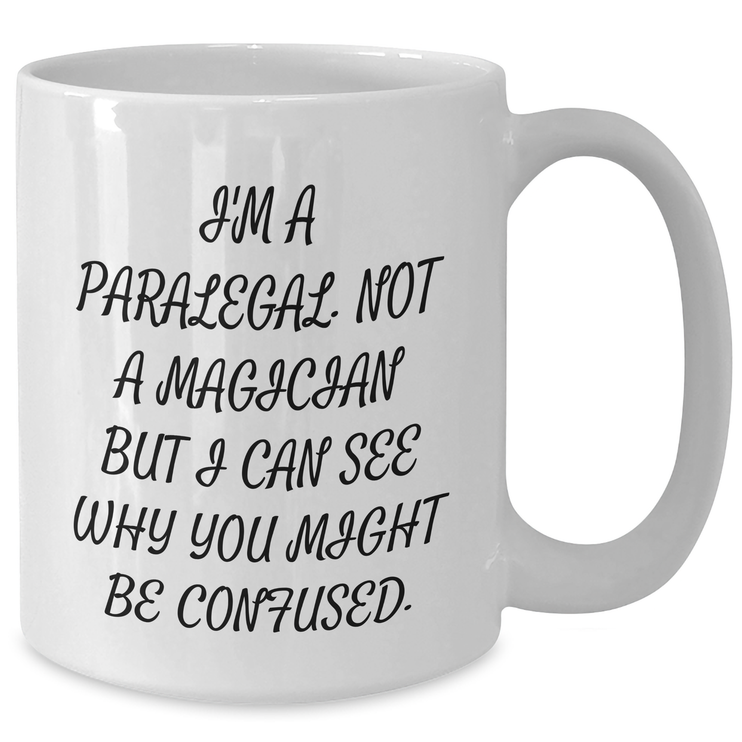 Funny Paralegal Gifts for Her or Him, Graduation Unique Gifts, 'I'm A Paralegal, Not A Magician' White Coffee Mug, Gifts from Family or Friends, 11oz or 15oz Ceramic Mugs - Additional