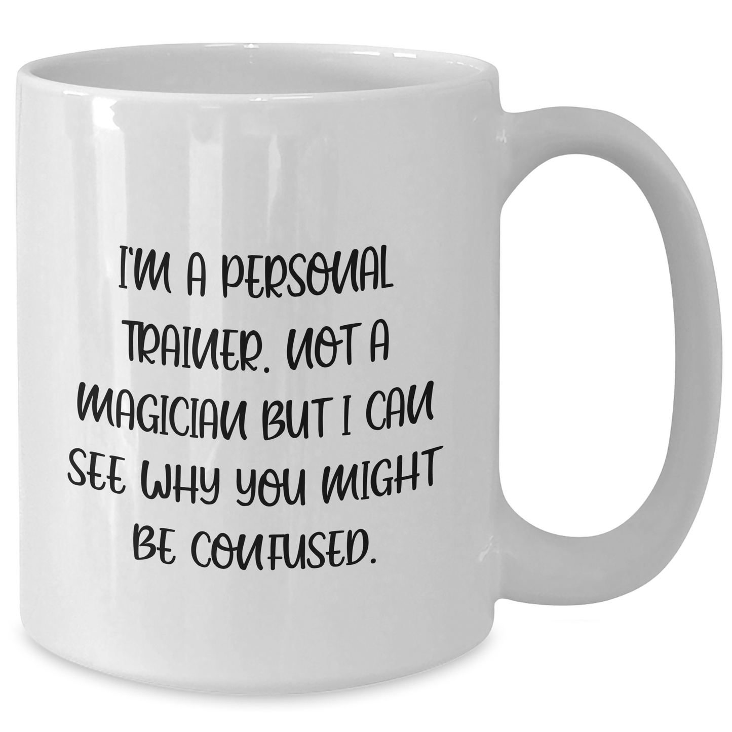 Funny Personal Trainer Gifts for Men Friends Coworkers Family from Graduation Unique Gifts, 'I'm A Personal Trainer. Not A Magician But I Can See Why You Might Be Confused.' Quote on White Coffee Mug - Additional