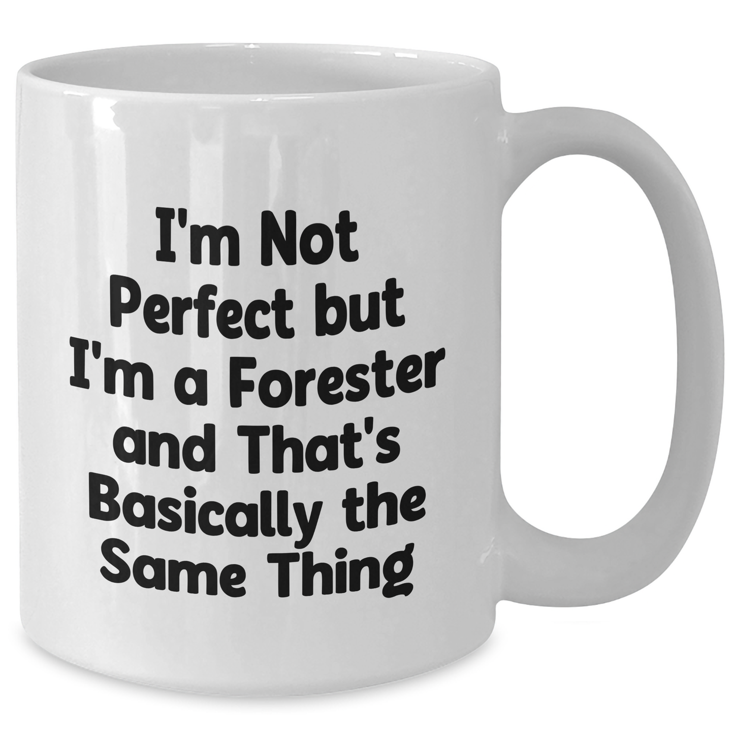 Funny Forester Gifts for Men and Friends, White Coffee Mug, 'I'm Not Perfect But I'm A Forester And That's Basically The Same Thing', Gifts from Family, Unique Father's Day Unique Gifts - Additional