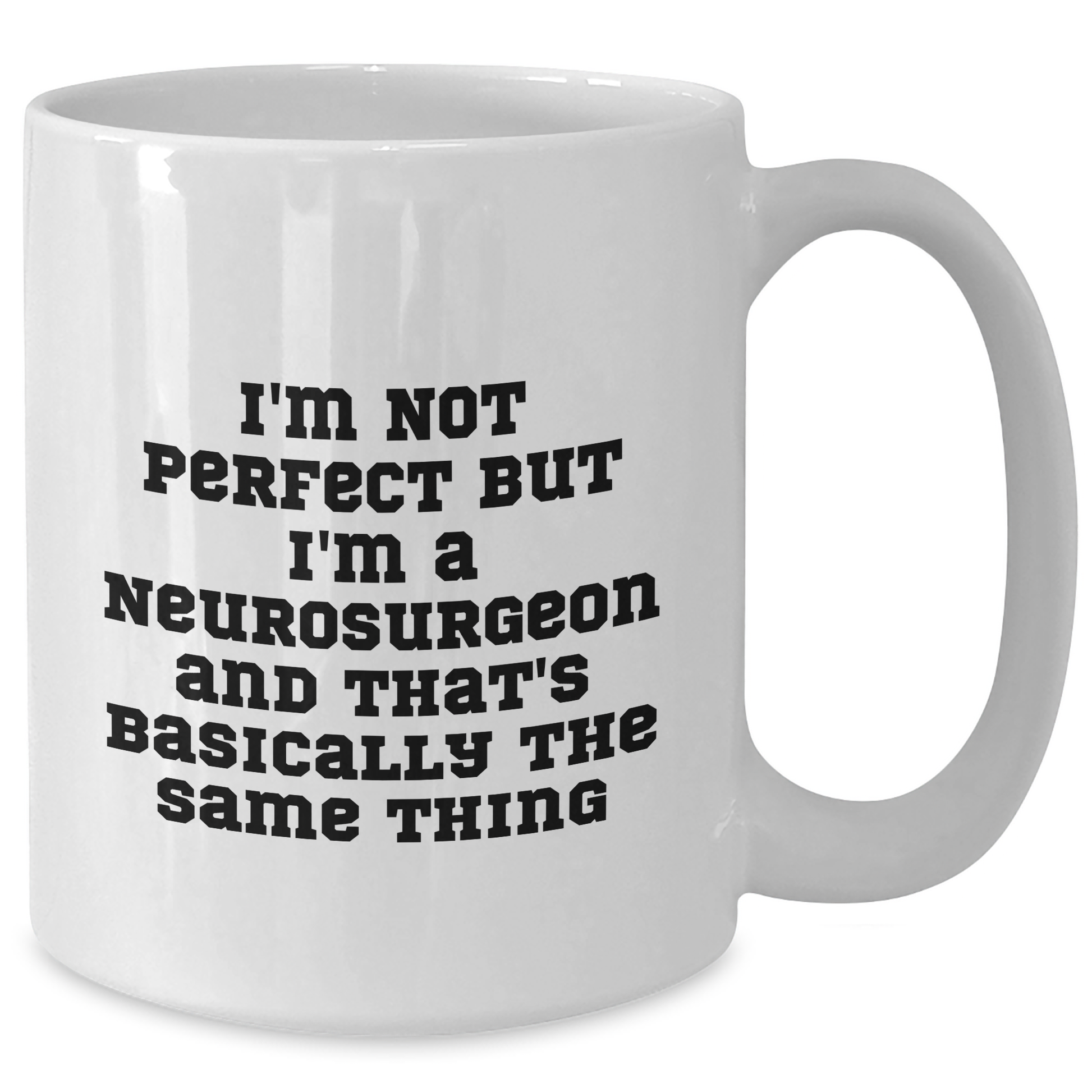 Funny Neurosurgeon Gifts, White Coffee Mug with Inspirational Quote, Gifts from Friends for Father's Day, Unique Gifts for Neurosurgeon Men - Additional