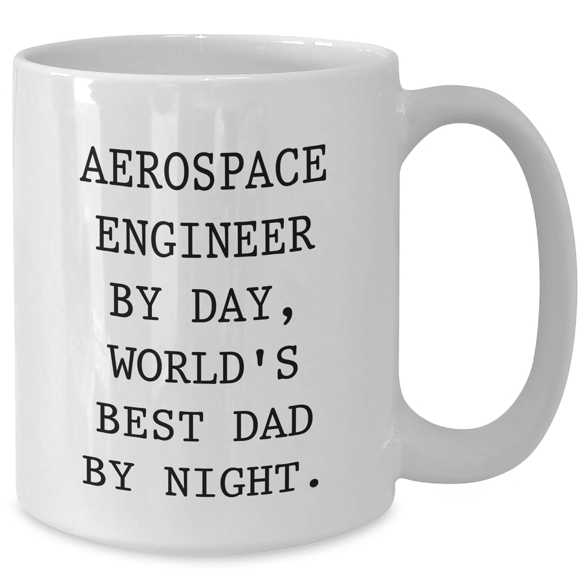 Funny Aerospace Engineer Gifts for Dad - White Coffee Mug, 'Aerospace Engineer By Day, World's Best Dad By Night.' Quote, Perfect for Father's Day from Family, Friends, or Coworkers - Additional