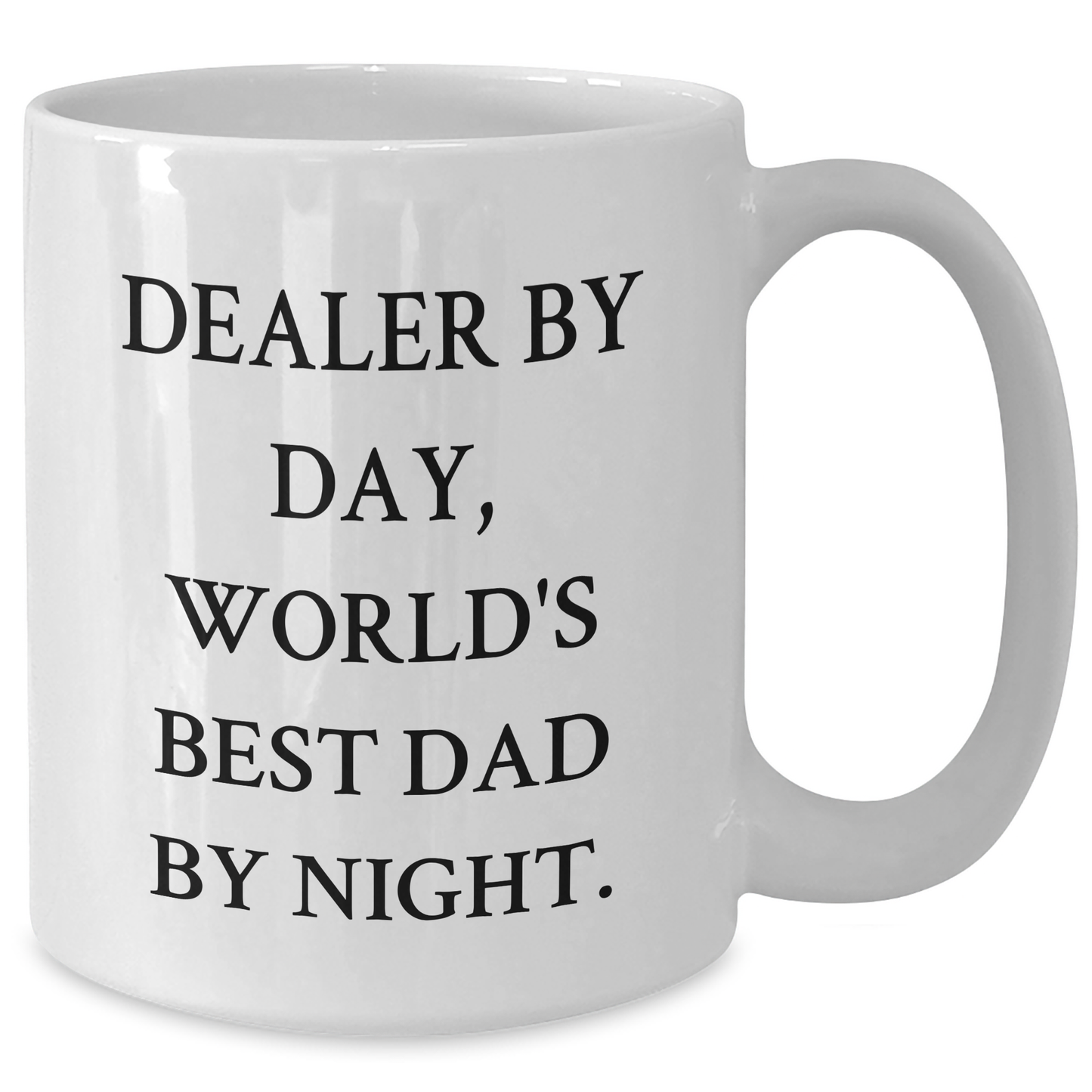 Funny Dealer Gifts, World's Best Dad Mug, White Coffee Mug for Father's Day, Gifts from Family - 'Dealer By Day, World's Best Dad By Night.' - Additional