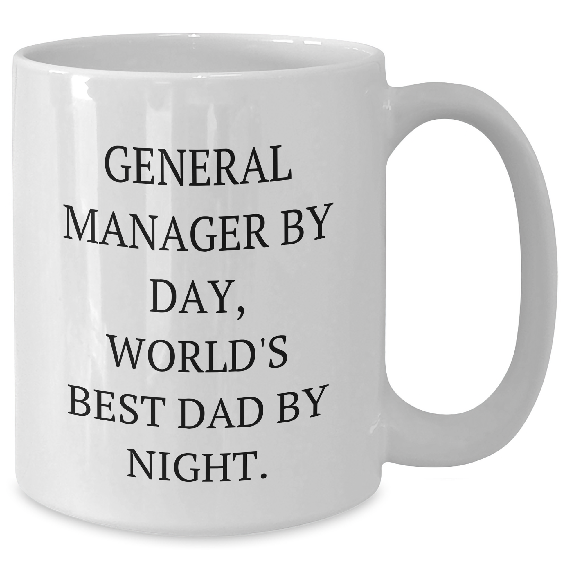 General Manager Gifts Funny Quote White Coffee Mug for Men, Gifts from Friends, Coworkers, or Family for Father's Day - Additional
