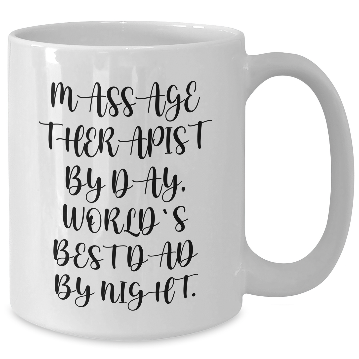 Massage Therapist Gifts - White Coffee Mug with Funny Quote, Perfect for Father's Day, Gifts from Men to Massage Therapist or World's Best Dad - Additional