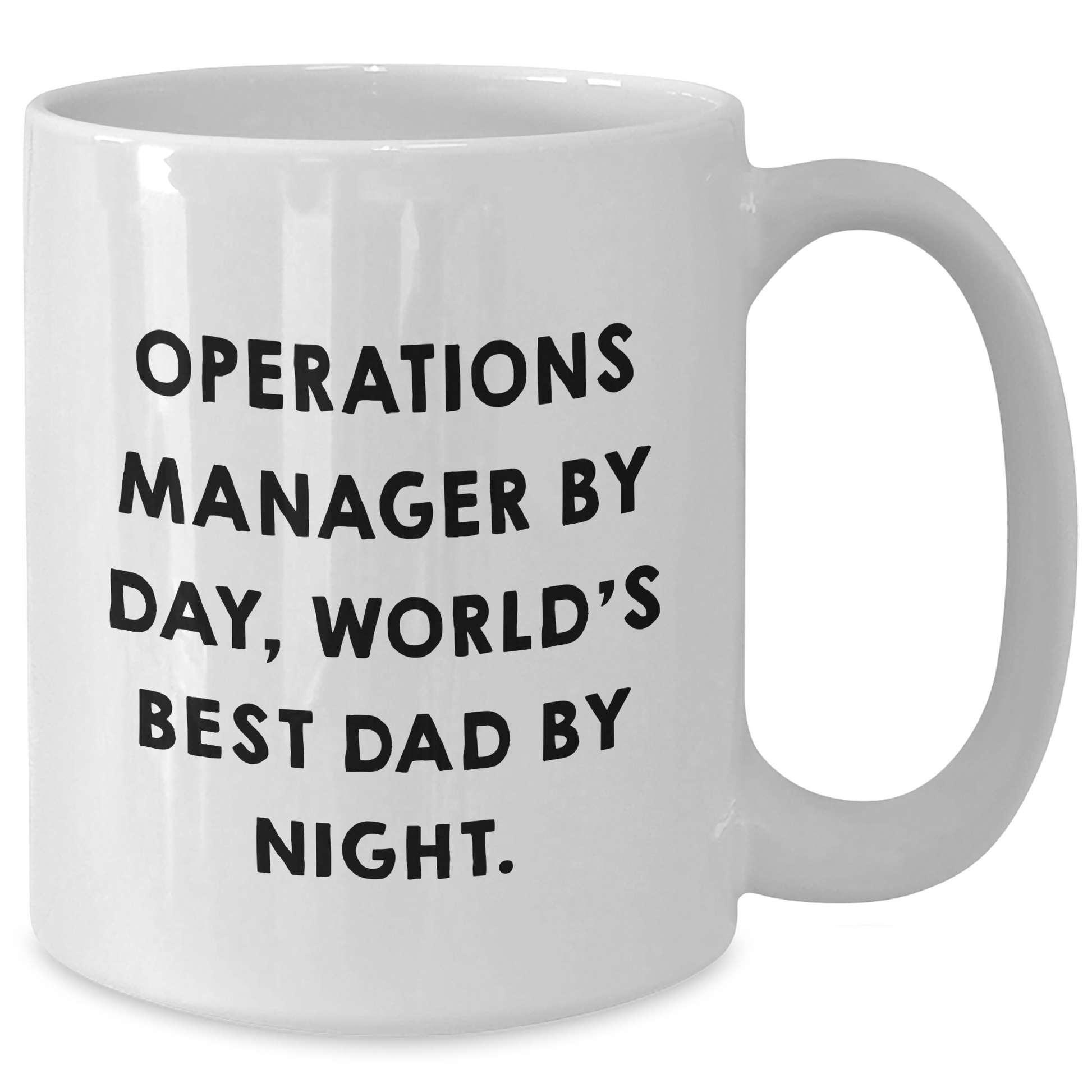 Funny Operations Manager Mug, Gifts from Dad to Operations Manager, World's Best Dad By Night, 11oz or 15oz White Coffee Mug - Additional