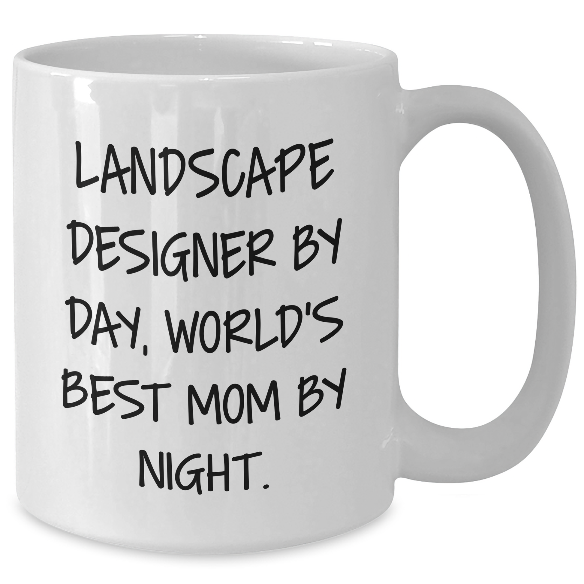 Landscape Designer Funny Gifts from Mom by Night, White Coffee Mug, Graduation Unique Presents for Her, 11oz or 15oz Capacity, Ceramic, Microwave, Dishwasher Safe - Additional