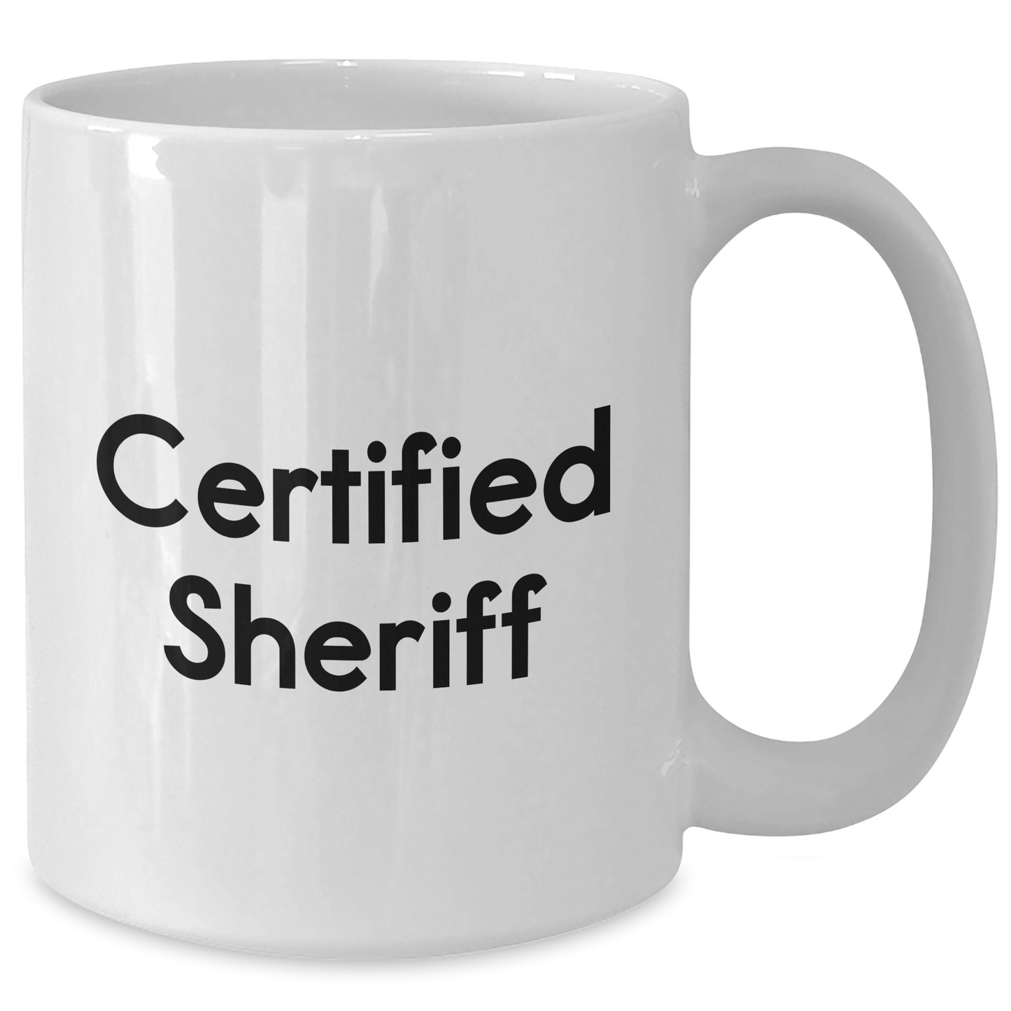 Funny Sheriff Gifts, White Coffee Mug, 'Certified Sheriff' Quote for Dad's Special Day - Gifts from Family, Friends, Coworkers - Additional
