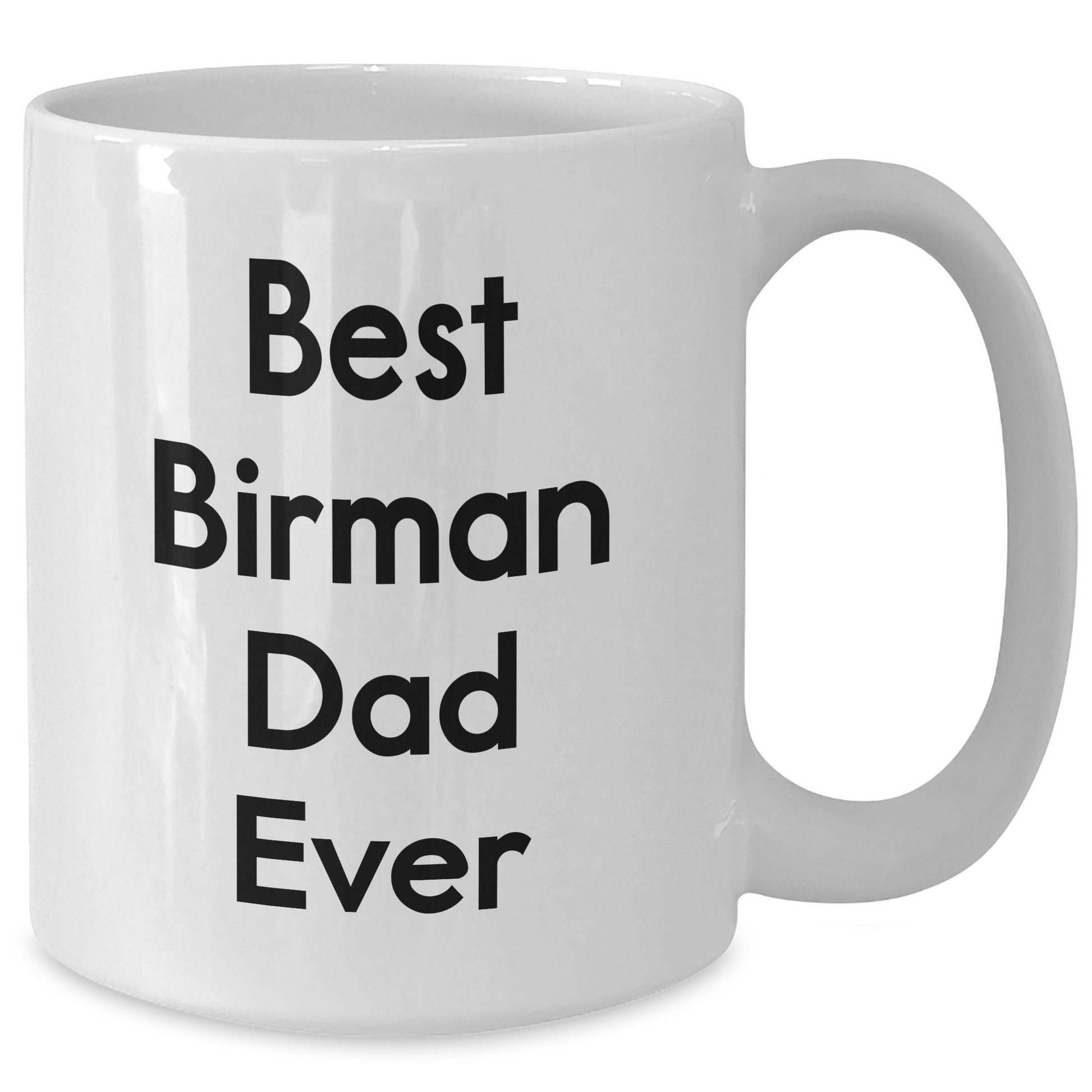 Funny Birman Cat Gifts for Dad - 'Best Birman Dad Ever' White Coffee Mug, Father's Day Unique Gifts from Family, Friends, or Coworkers - Additional