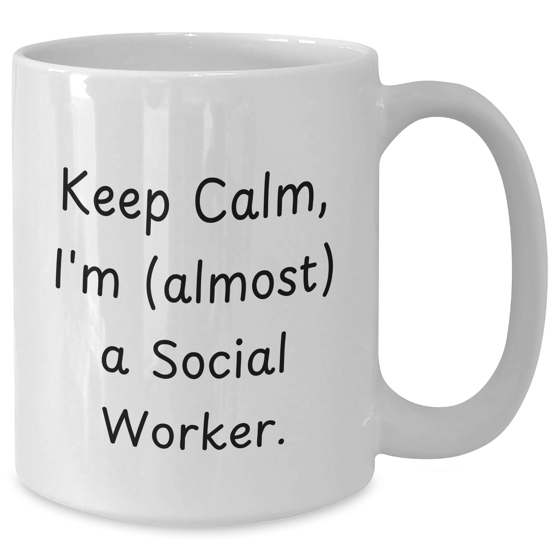 Funny Social Worker Gifts from Friends, Keep Calm I'm (almost) A Social Worker, White Coffee Mug for Graduation, 11oz or 15oz Capacity, Ceramic, Microwave, and Dishwasher Safe - Additional