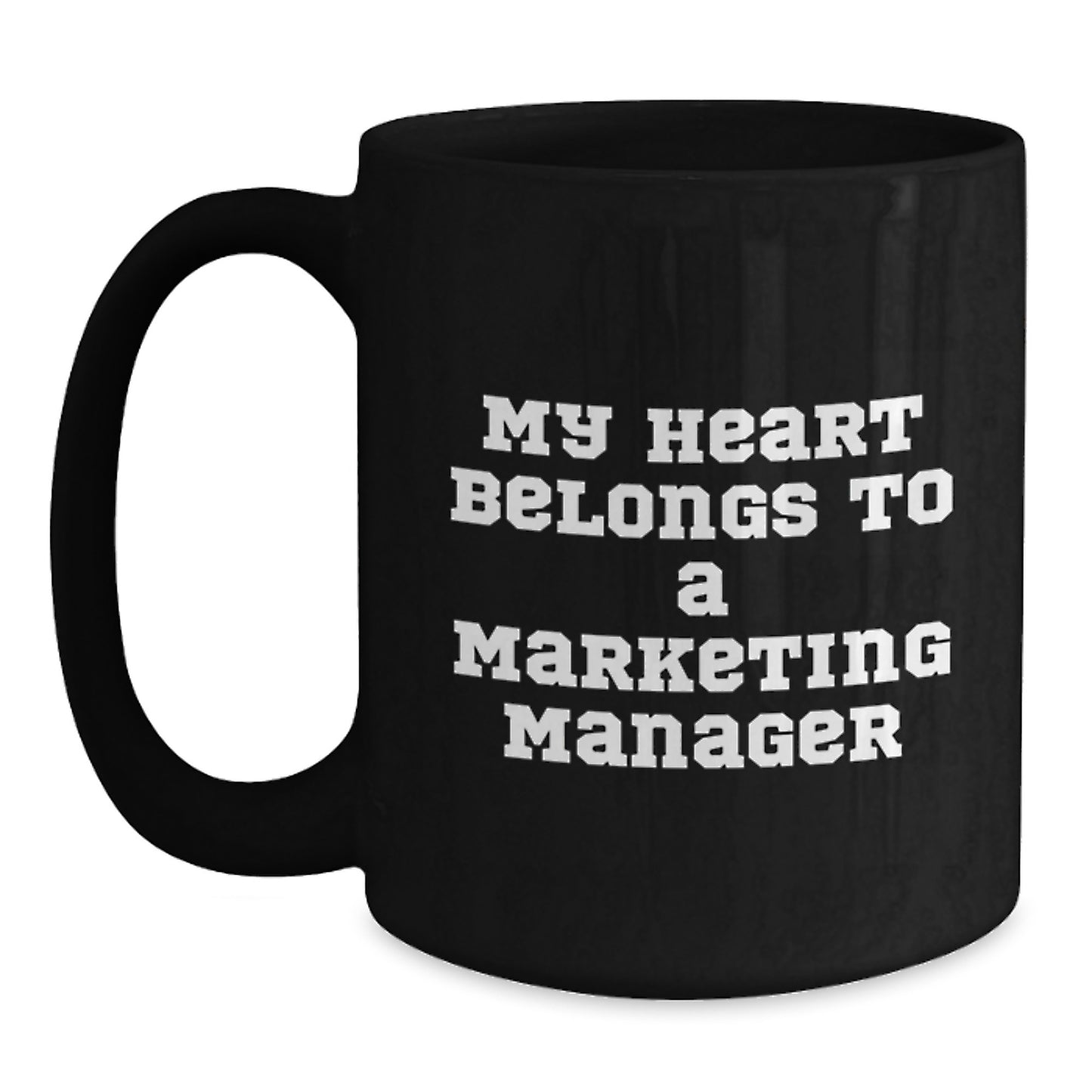 Marketing Manager Gifts Funny Quote My Heart Belongs To A Marketing Manager Black Coffee Mug for Graduation Unique Gifts from Friends to Marketing Manager - Main