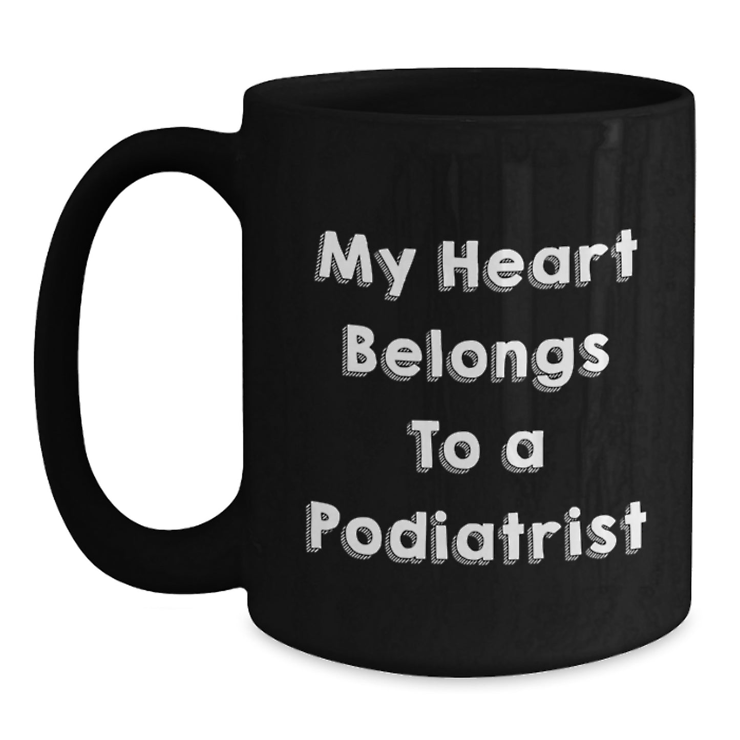 Funny Podiatrist Gifts from Friends for Graduation Unique Black Coffee Mug My Heart Belongs To A Podiatrist - Main