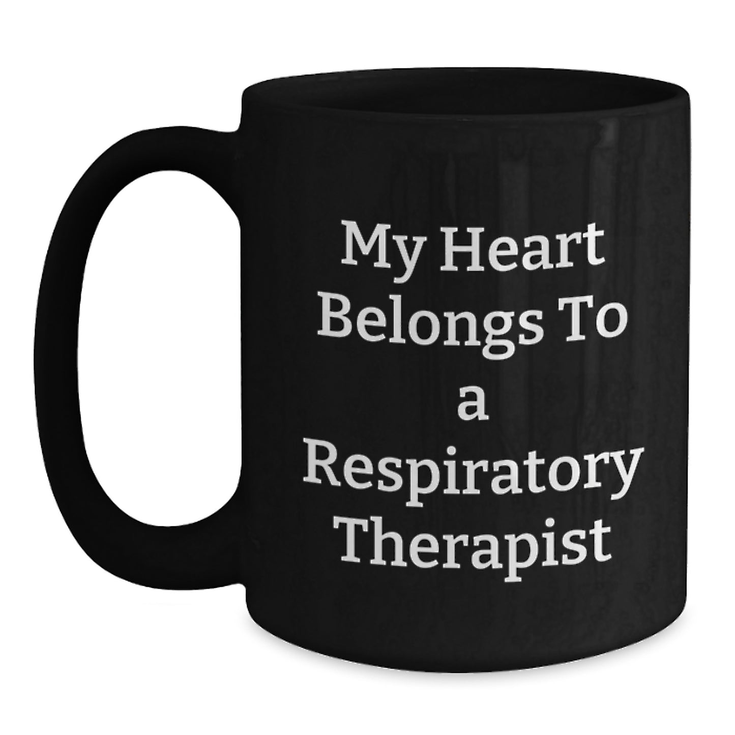 Funny Quotes for Respiratory Therapist Gifts from Friends to Coworkers, 'My Heart Belongs To A Respiratory Therapist' Black Coffee Mug for Graduation Unique Gifts - Main
