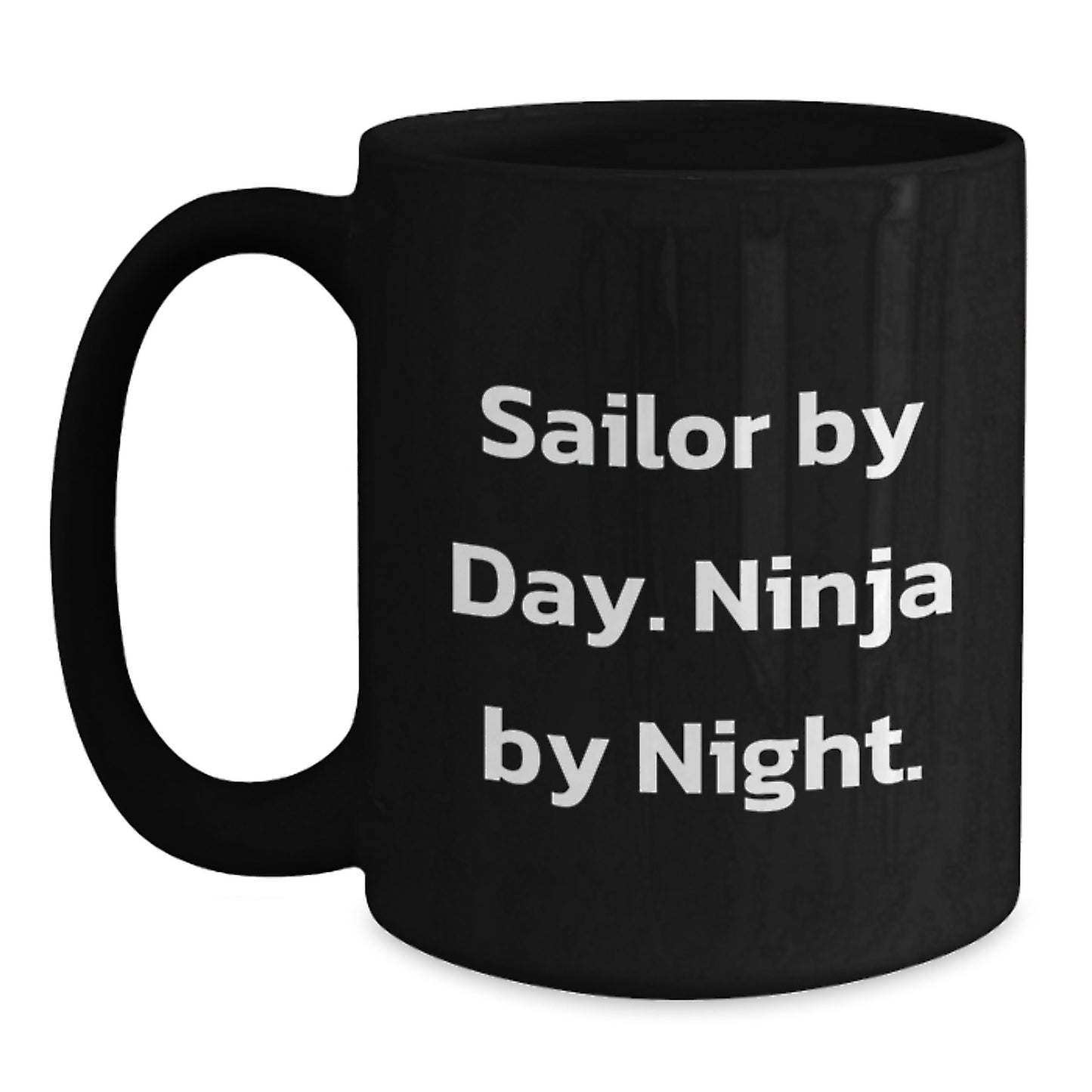 Sailor Gifts for Men, Sailor By Day. Ninja By Night. Funny Black Coffee Mug, Graduation Unique Gifts from Family - Main
