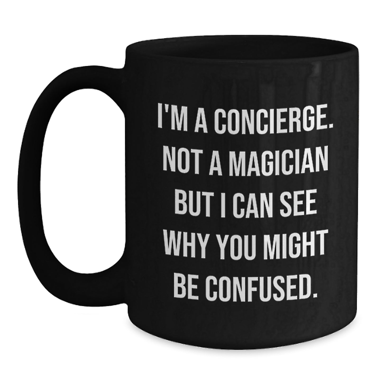 Concierge Gifts Funny Quotes Black Coffee Mug for Graduation - Gifts from Family, Friends, Coworkers to Concierge - Main