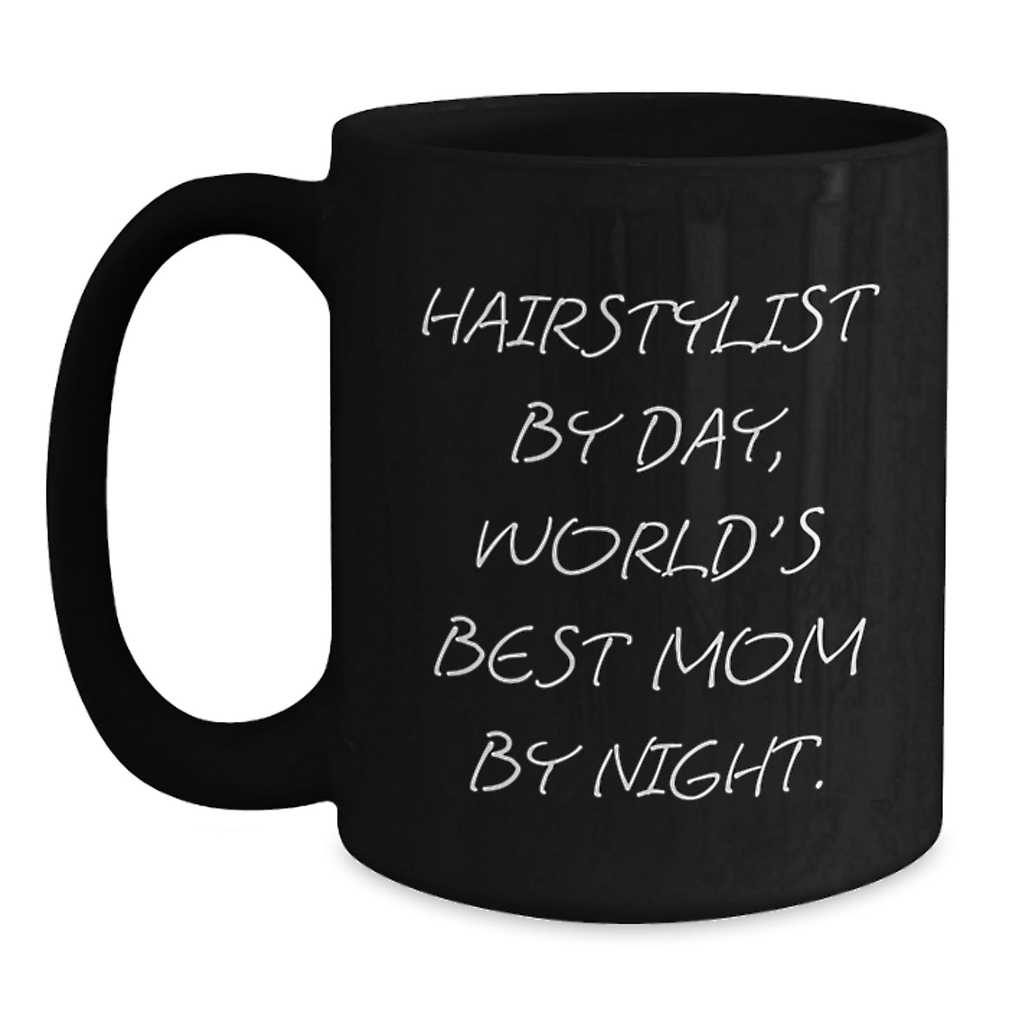 Funny Hairstylist Mugs Gifts from Women to Hairstylist on Birthday, 'Hairstylist By Day, World's Best Mom By Night.' - Main