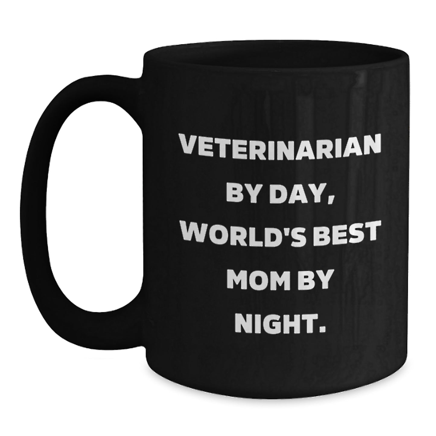 Veterinarian Humor Black Coffee Mug, Gifts from Men to World's Best Mom, Perfect for Graduation, 'Veterinarian By Day, World's Best Mom By Night.' - Main