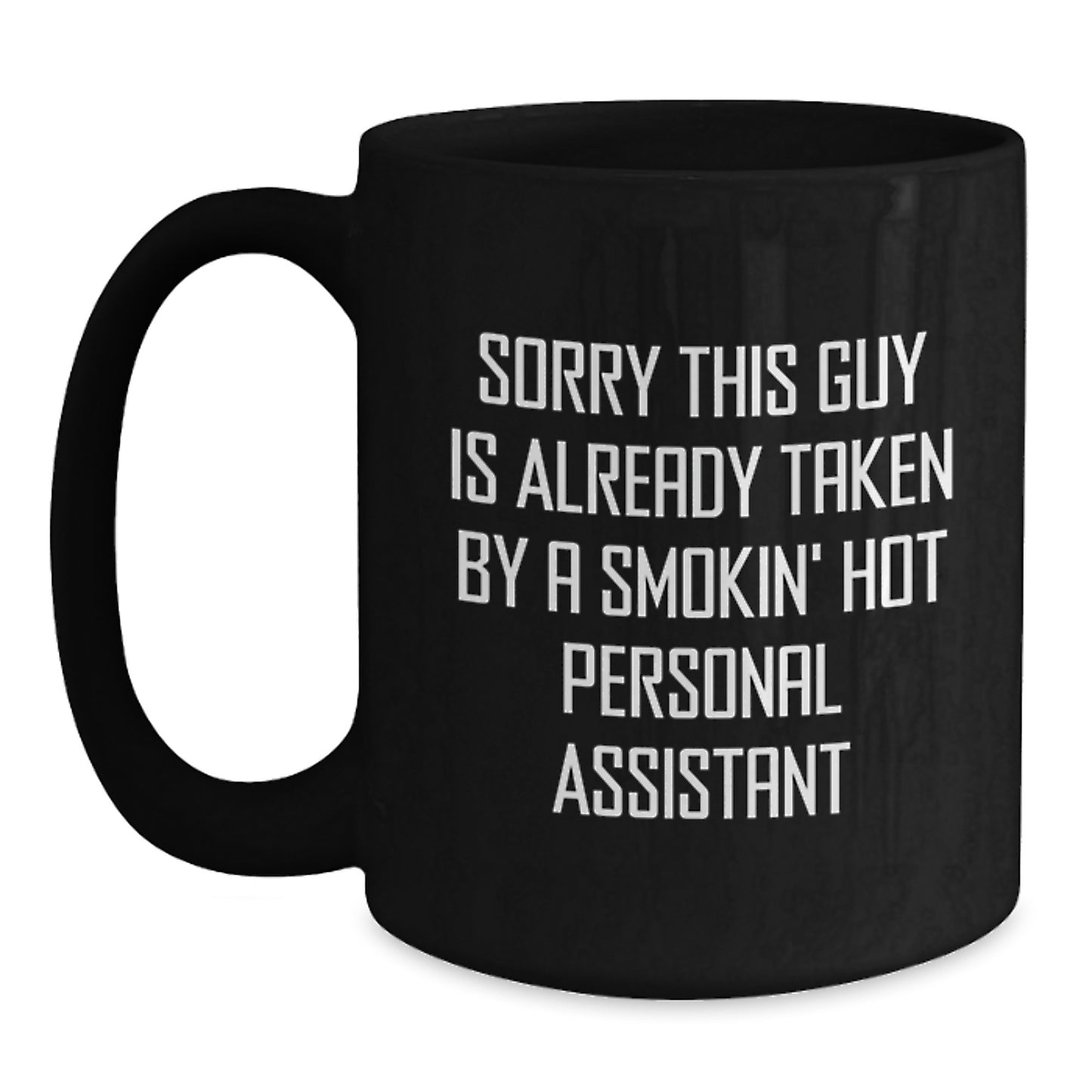 Funny Personal Assistant Gifts, Black Coffee Mug for Birthday, Gifts from Friends for Office Assistant, 'Sorry This Guy Is Already Taken' Quote - Main