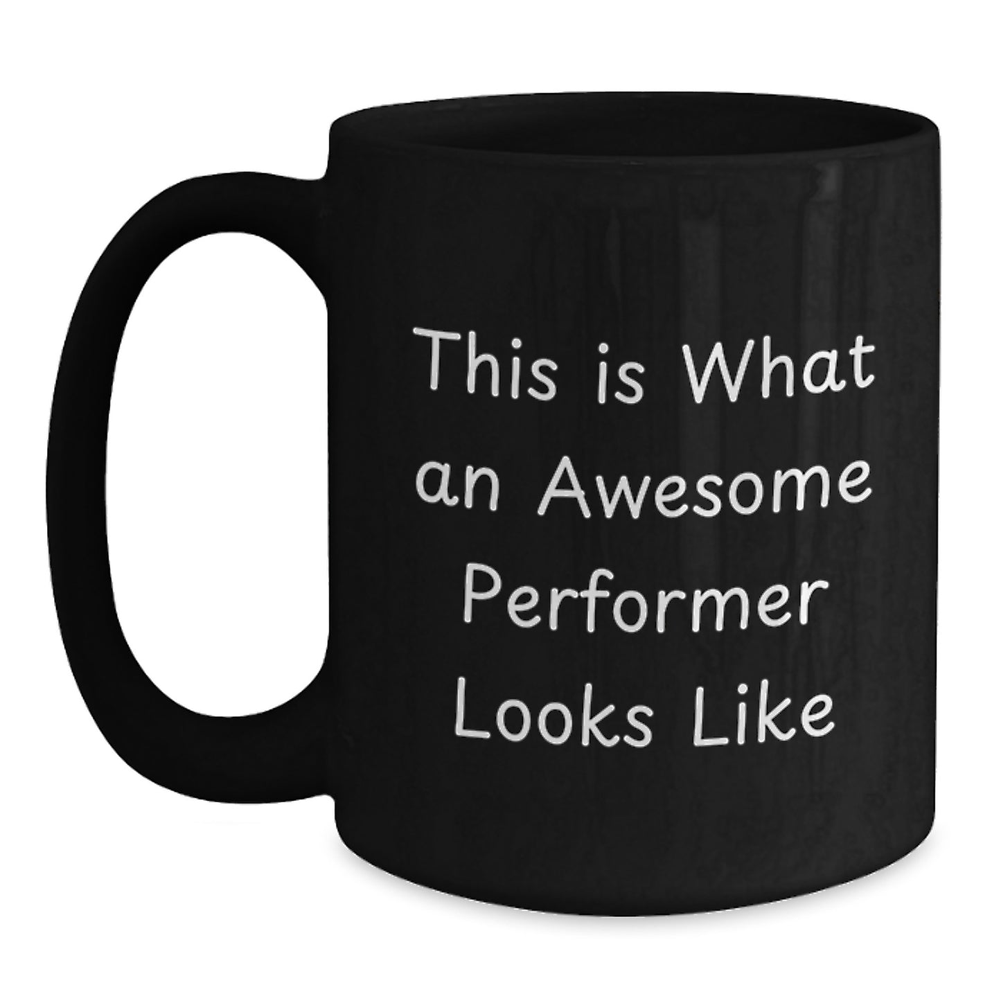 Funny Inspirational Performer Gifts from Friends for Men's Graduation, Black Coffee Mug with Quote 'This Is What An Awesome Performer Looks Like' - Main