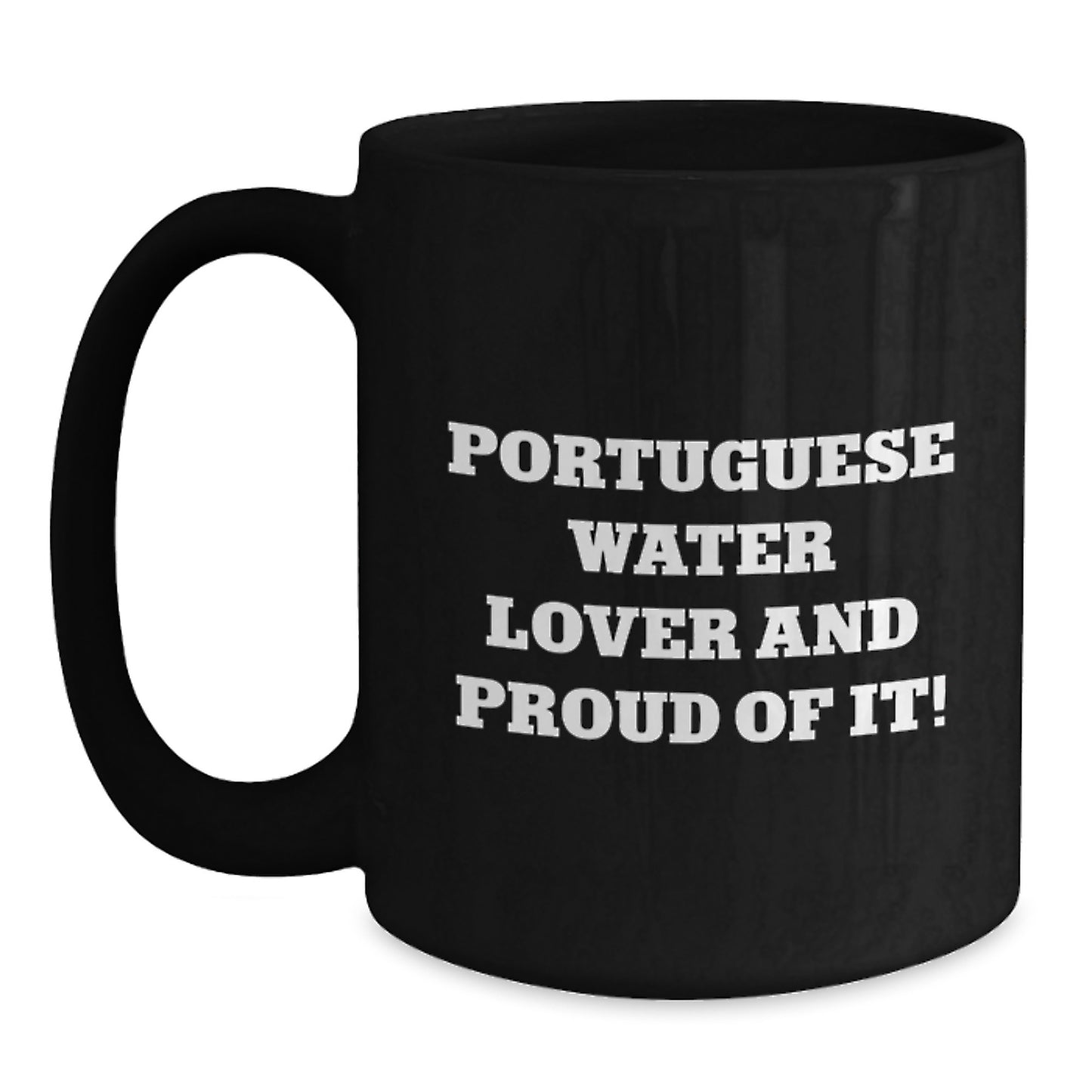 Portuguese Water Dog Lover Gifts from Friends to Family, Black Coffee Mug for Birthday, 'Portuguese Water Lover And Proud Of It!' - Main